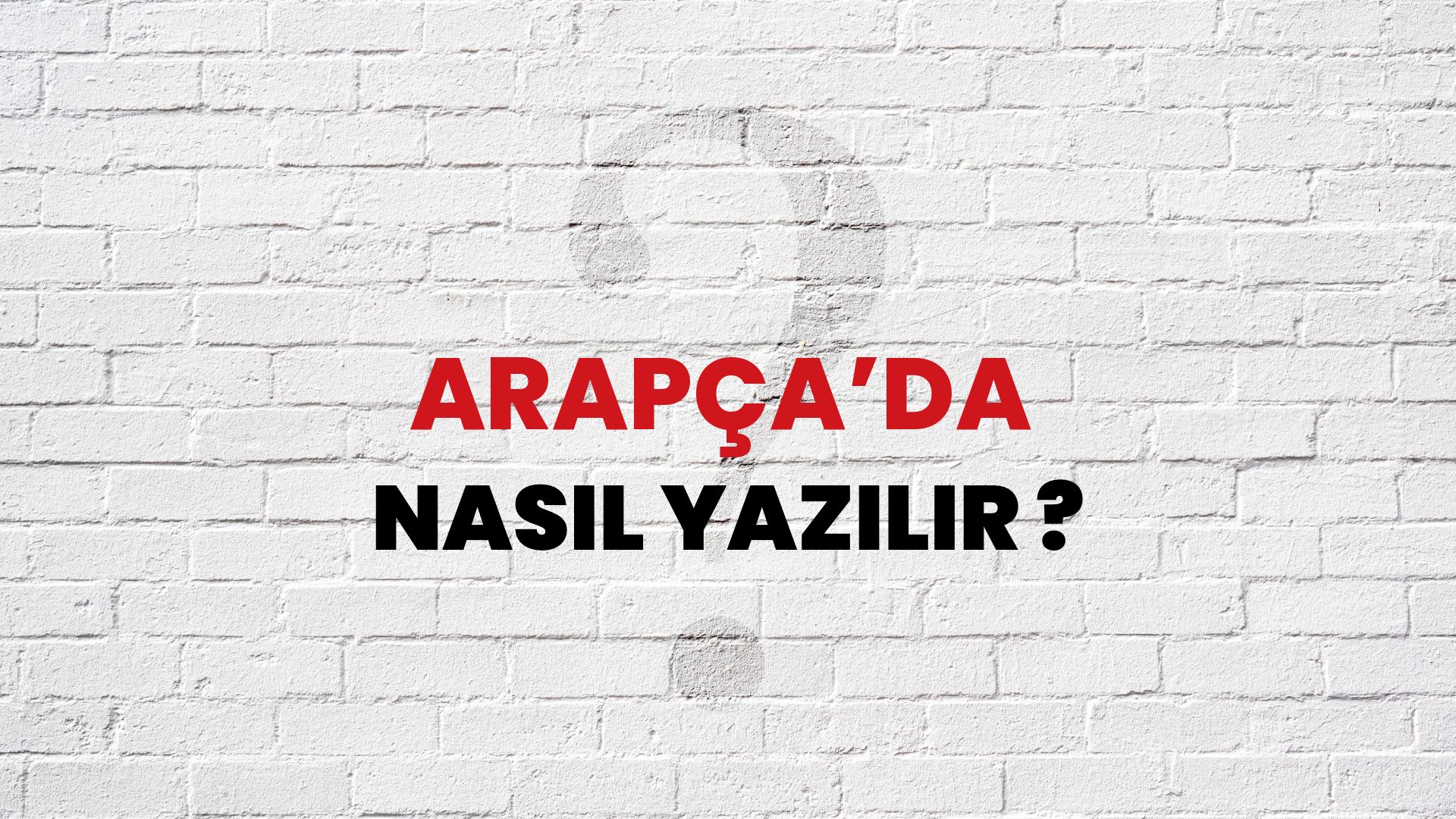 Arapça’da Nasıl Yazılır? TDK ile Arapça’da Doğru Yazılışı Nedir?
