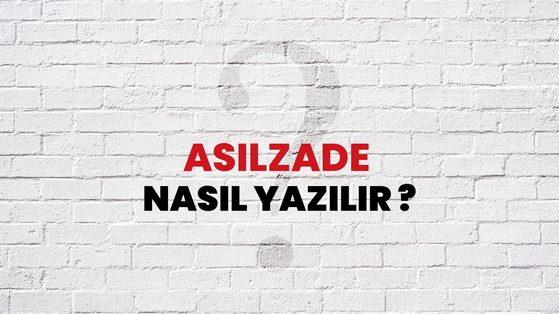 Asilzade Nasıl Yazılır? TDK ile Asilzade Doğru Yazılışı Nedir?