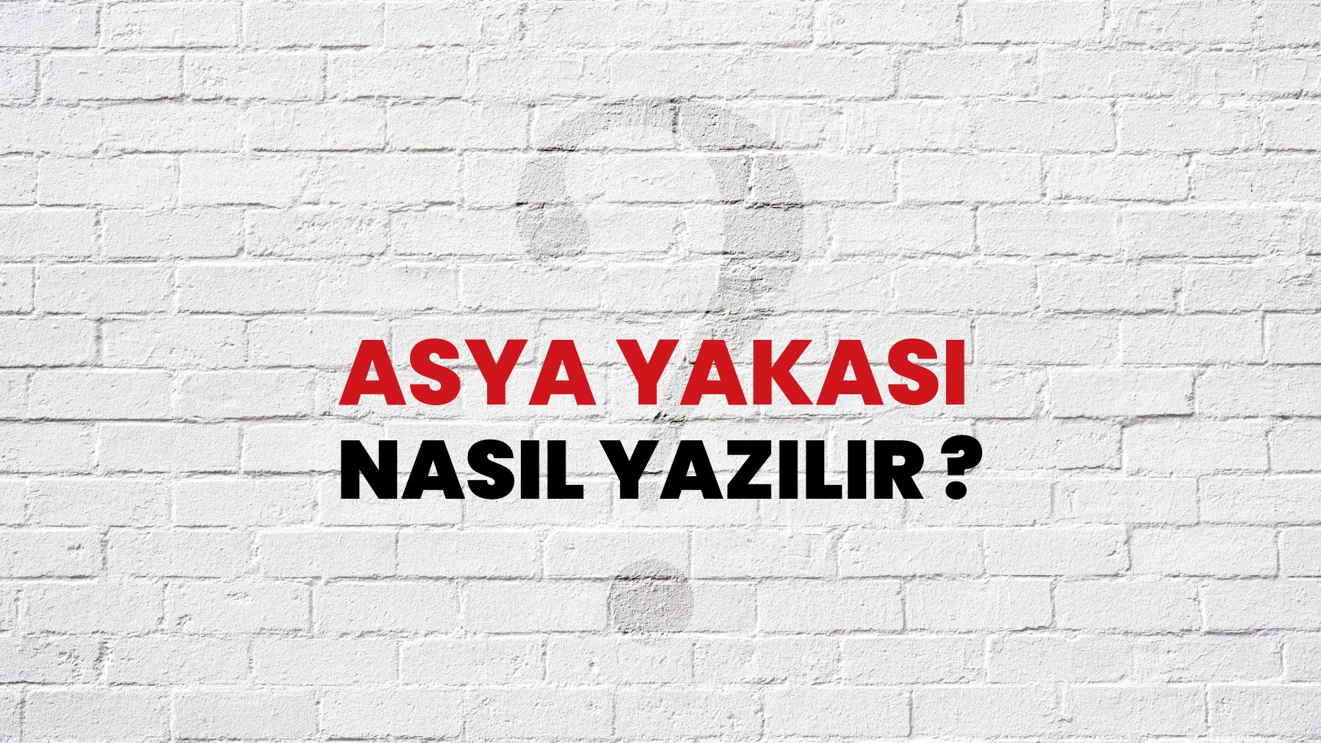Asya Yakası Nasıl Yazılır? TDK ile Asya Yakası Doğru Yazılışı Nedir?