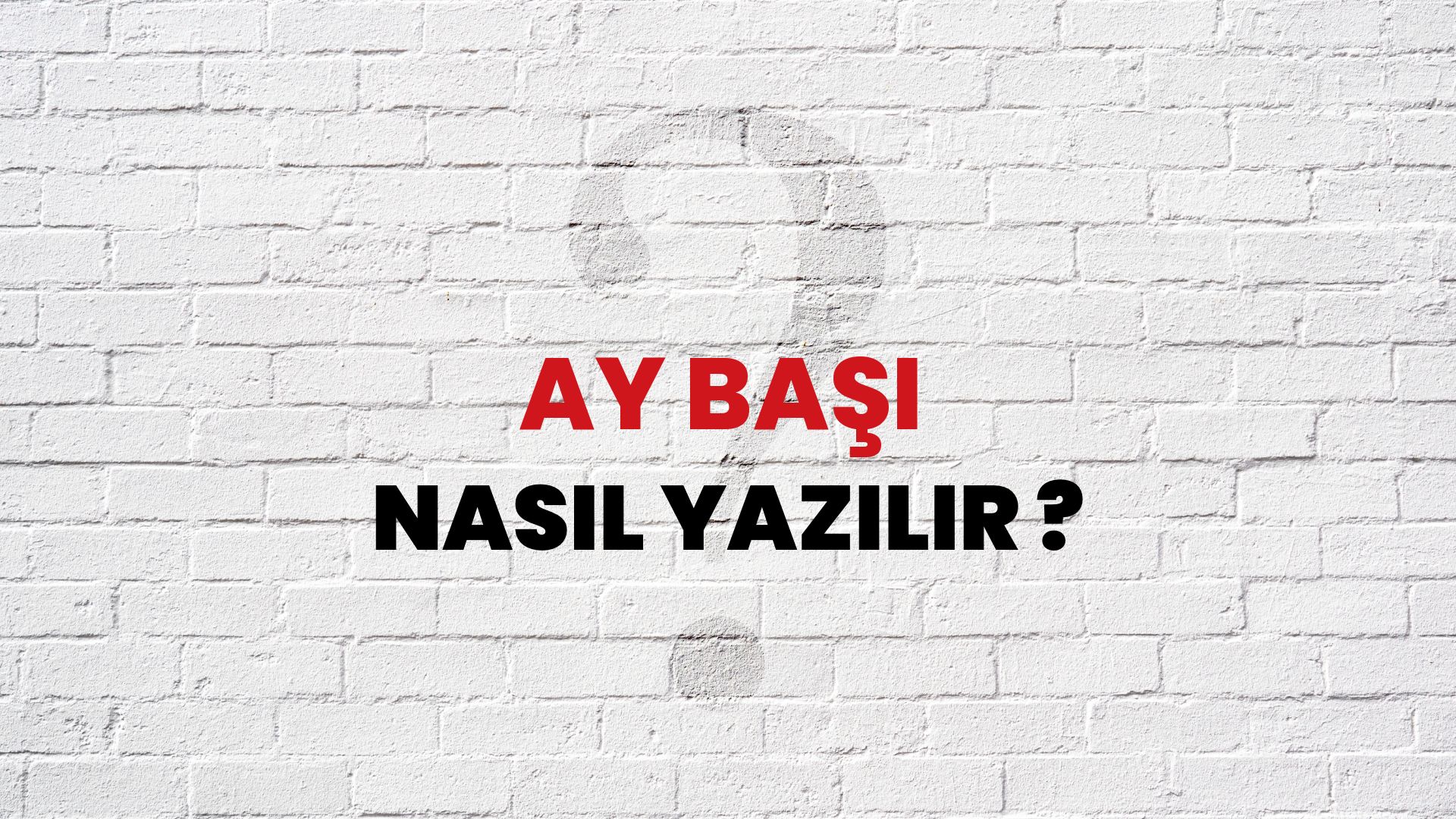 Ay Başı Nasıl Yazılır? TDK ile Ay Başı Doğru Yazılışı Nedir?