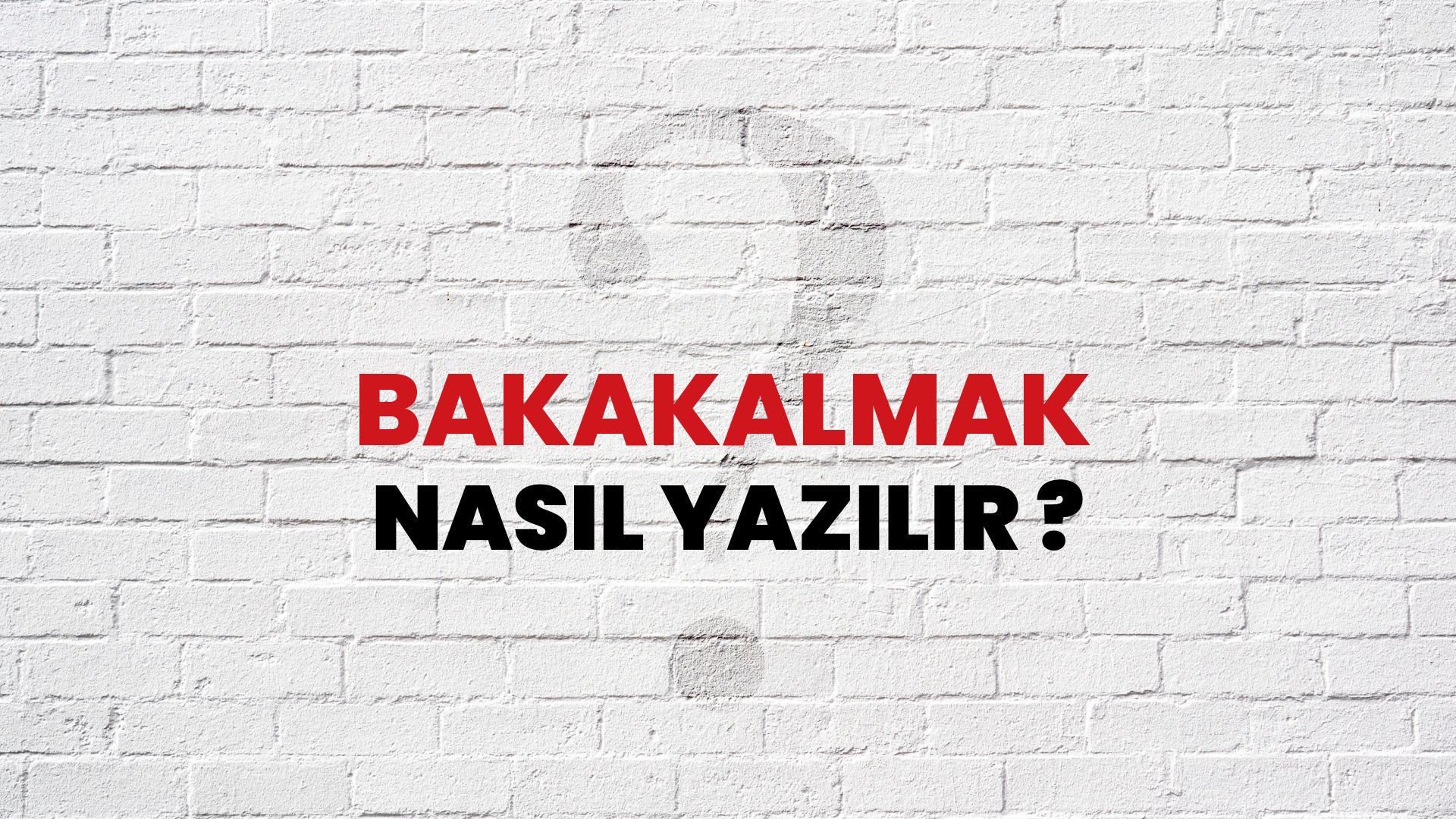 Bakakalmak Nasıl Yazılır? TDK ile Bakakalmak Doğru Yazılışı Nedir?