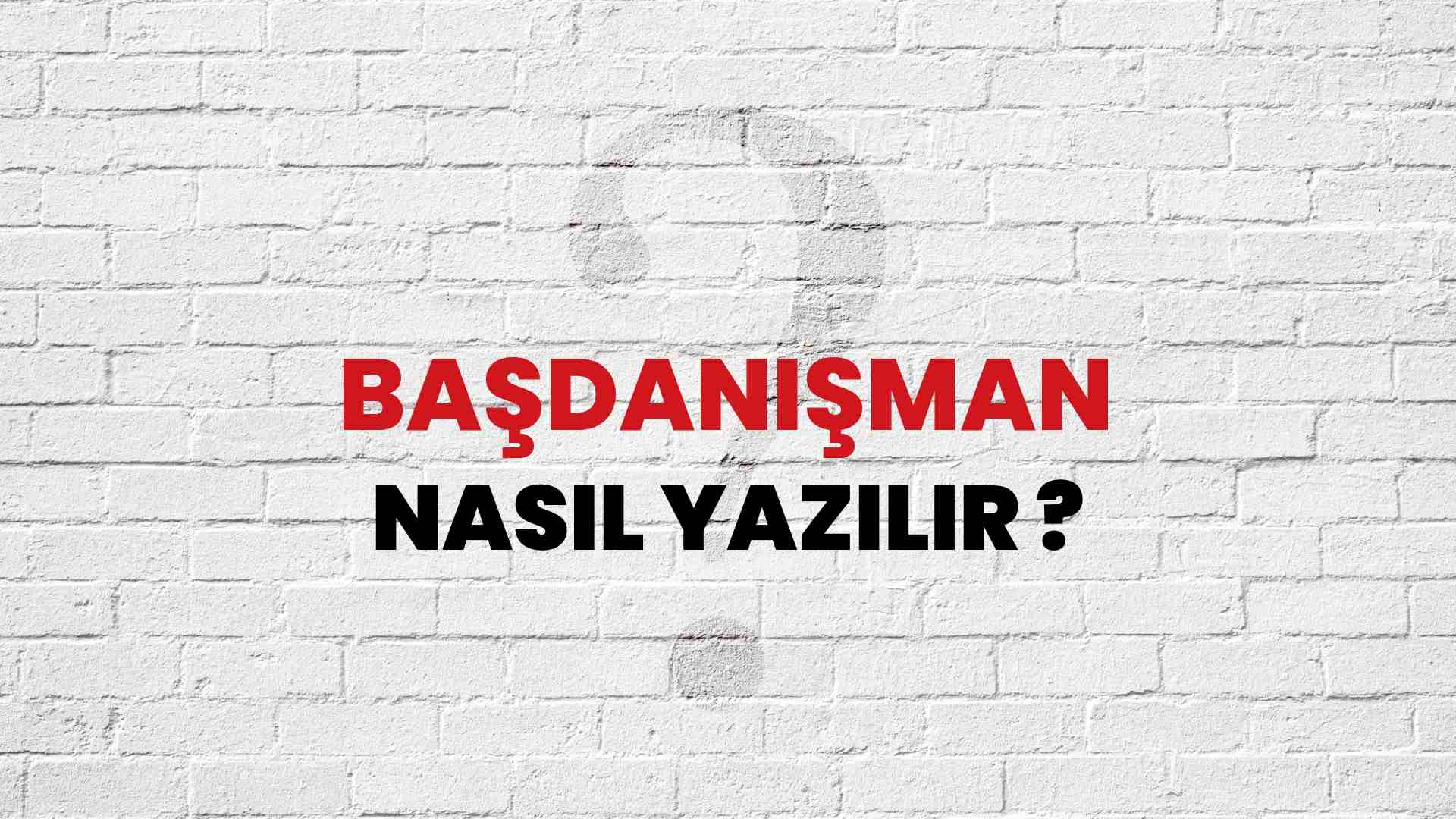 Başdanışman Doğru Yazımı Nedir? TDK ile Başdanışman Kelimesinin Doğru Yazılışı!