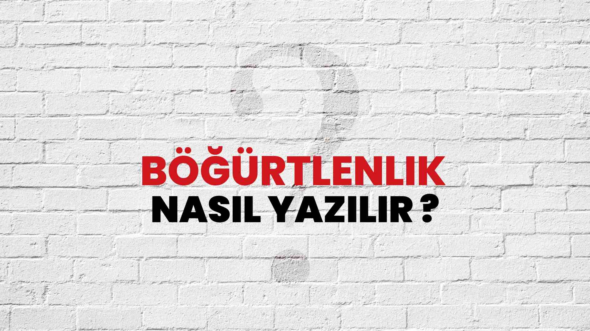 Böğürtlenlik Doğru Yazımı Nedir? TDK ile Böğürtlenlik Kelimesinin Doğru Yazılışı!
