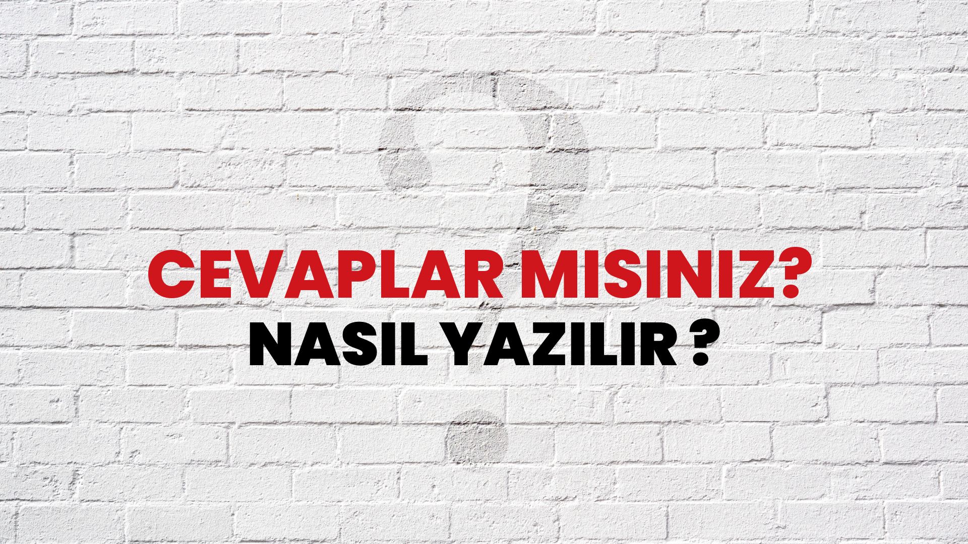 Cevaplar Mısınız? Nasıl Yazılır? TDK ile Cevaplar Mısınız? Doğru Yazılışı Nedir?