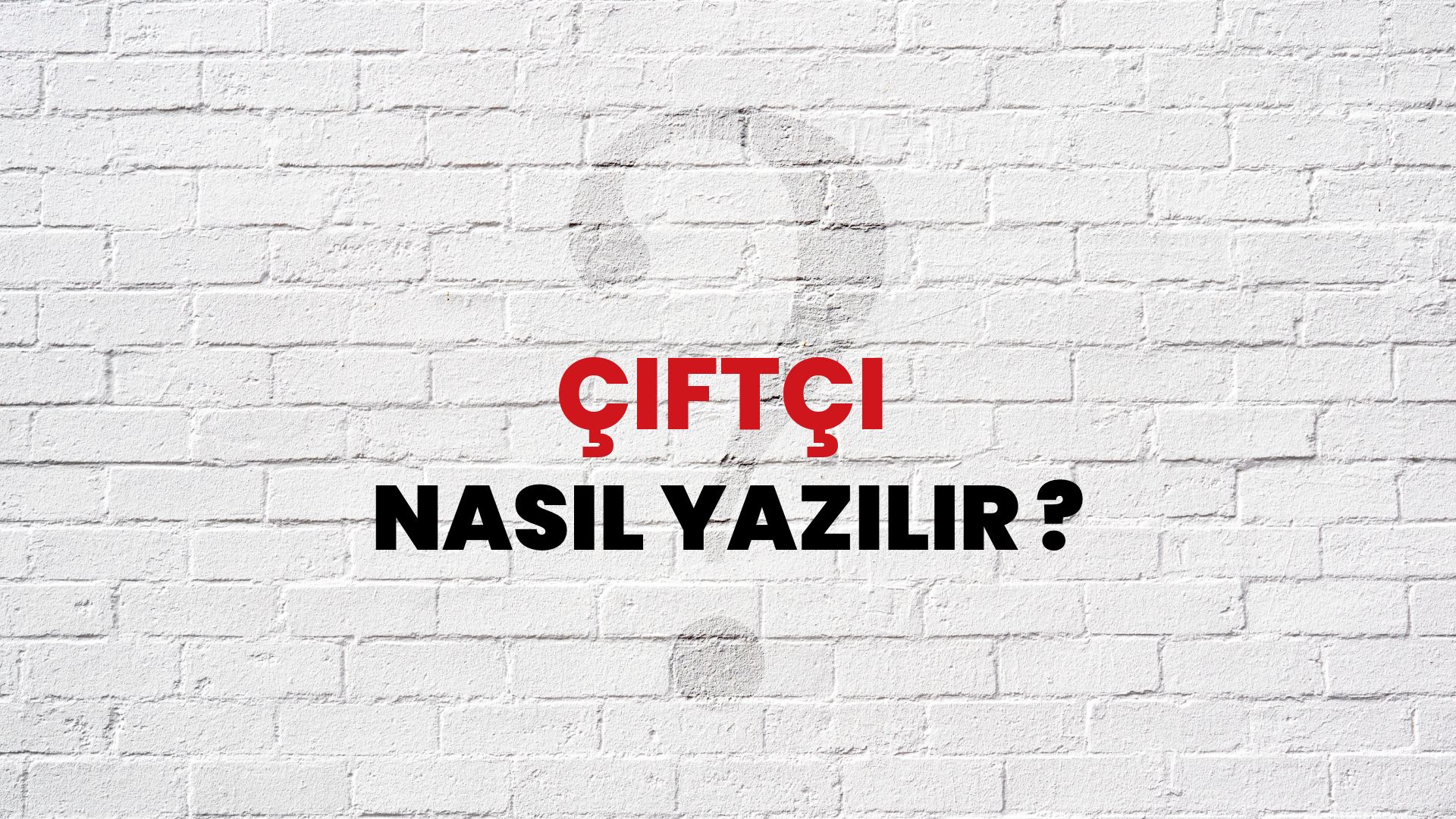 Çiftçi Nasıl Yazılır? TDK ile Çiftçi Doğru Yazılışı Nedir?