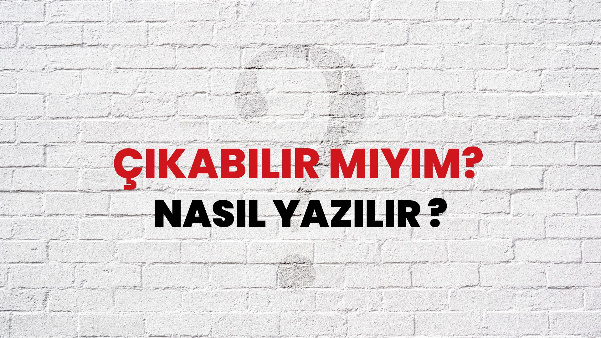 Çıkabilir Miyim? Nasıl Yazılır? TDK ile Çıkabilir Miyim? Doğru Yazılışı Nedir?