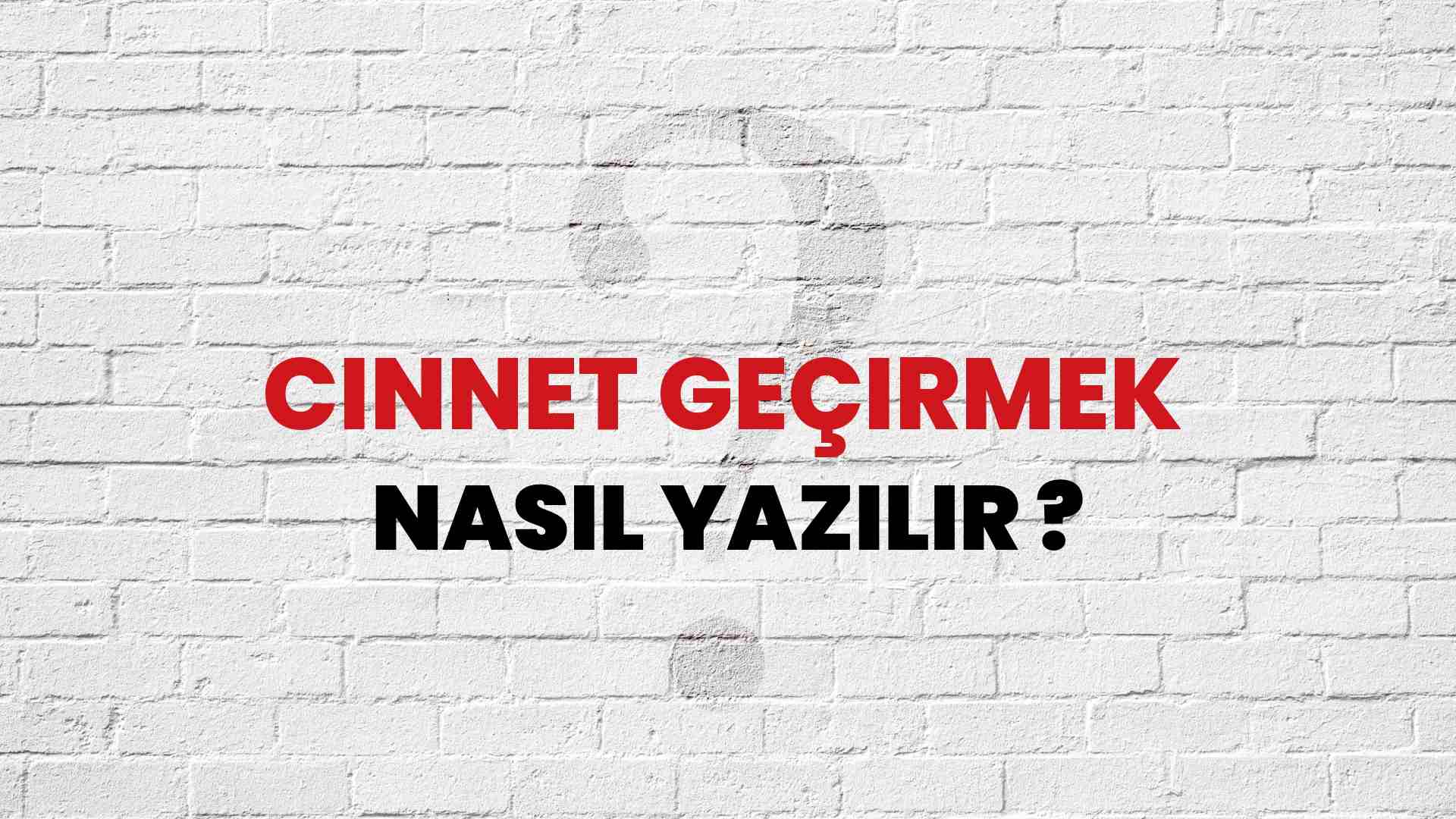 Cinnet Geçirmek Doğru Yazımı Nedir? TDK ile Cinnet Geçirmek Kelimesinin Doğru Yazılışı!