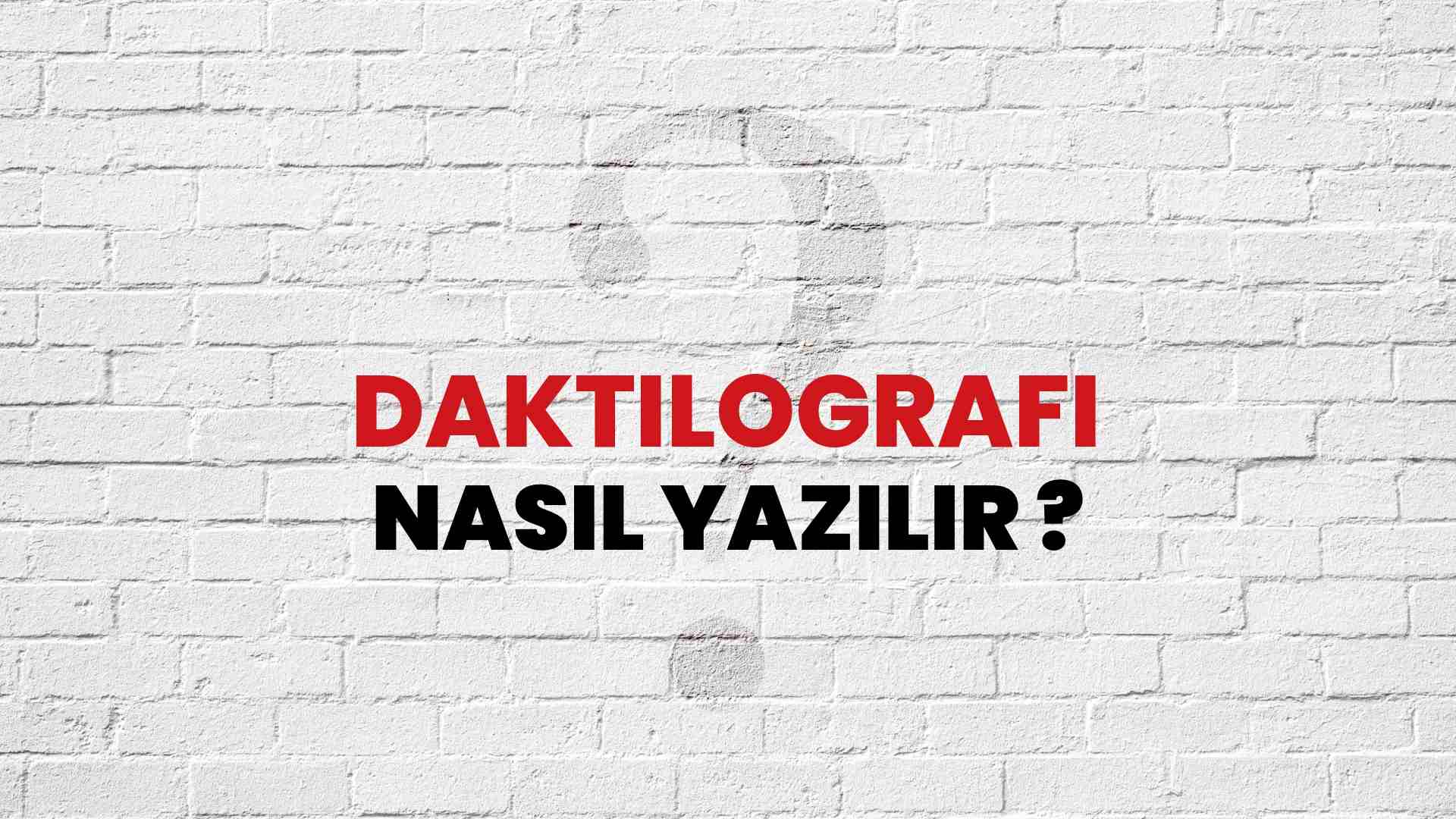 Daktilografi Doğru Yazımı Nedir? TDK ile Daktilografi Kelimesinin Doğru Yazılışı!