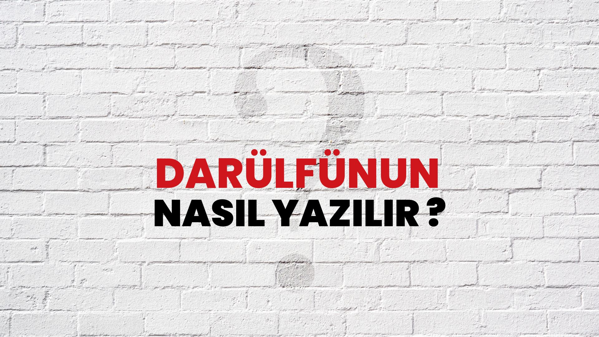 Darülfünun Nasıl Yazılır? TDK ile Darülfünun Doğru Yazılışı Nedir?