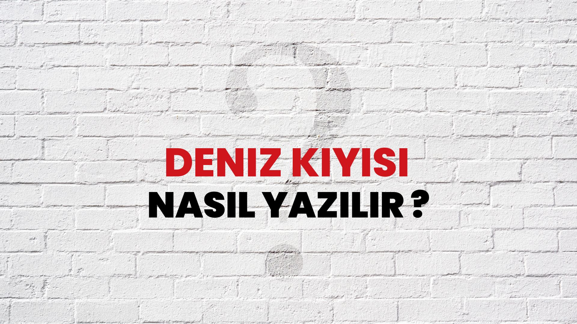 Deniz Kıyısı Nasıl Yazılır? TDK ile Deniz Kıyısı Doğru Yazılışı Nedir?