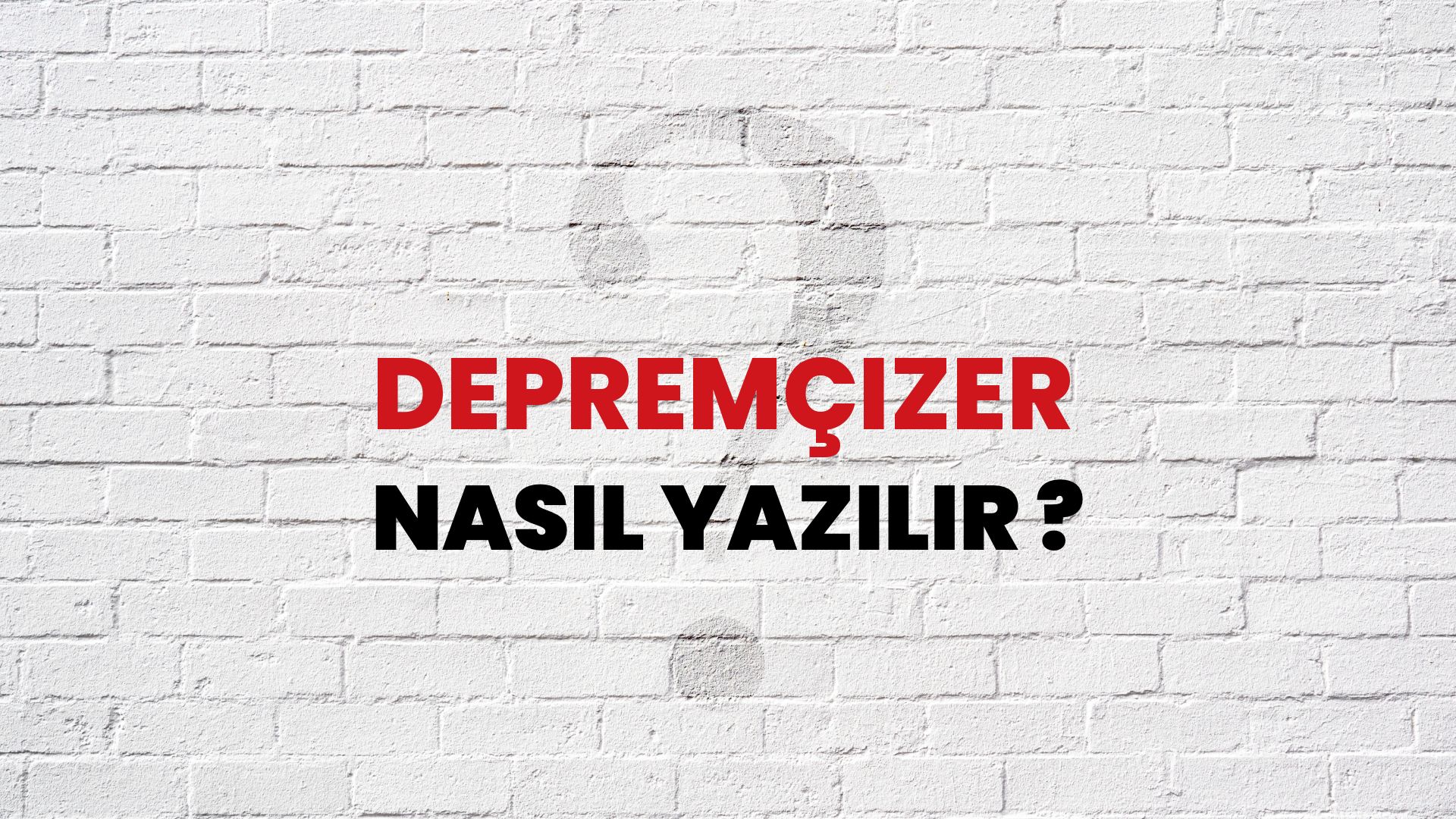 Depremçizer Nasıl Yazılır? TDK ile Depremçizer Doğru Yazılışı Nedir?