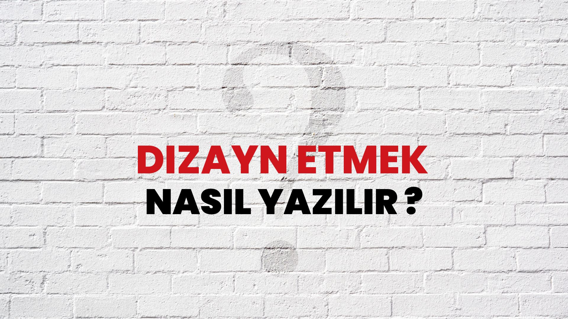 Dizayn Etmek Nasıl Yazılır? TDK ile Dizayn Etmek Doğru Yazılışı Nedir?