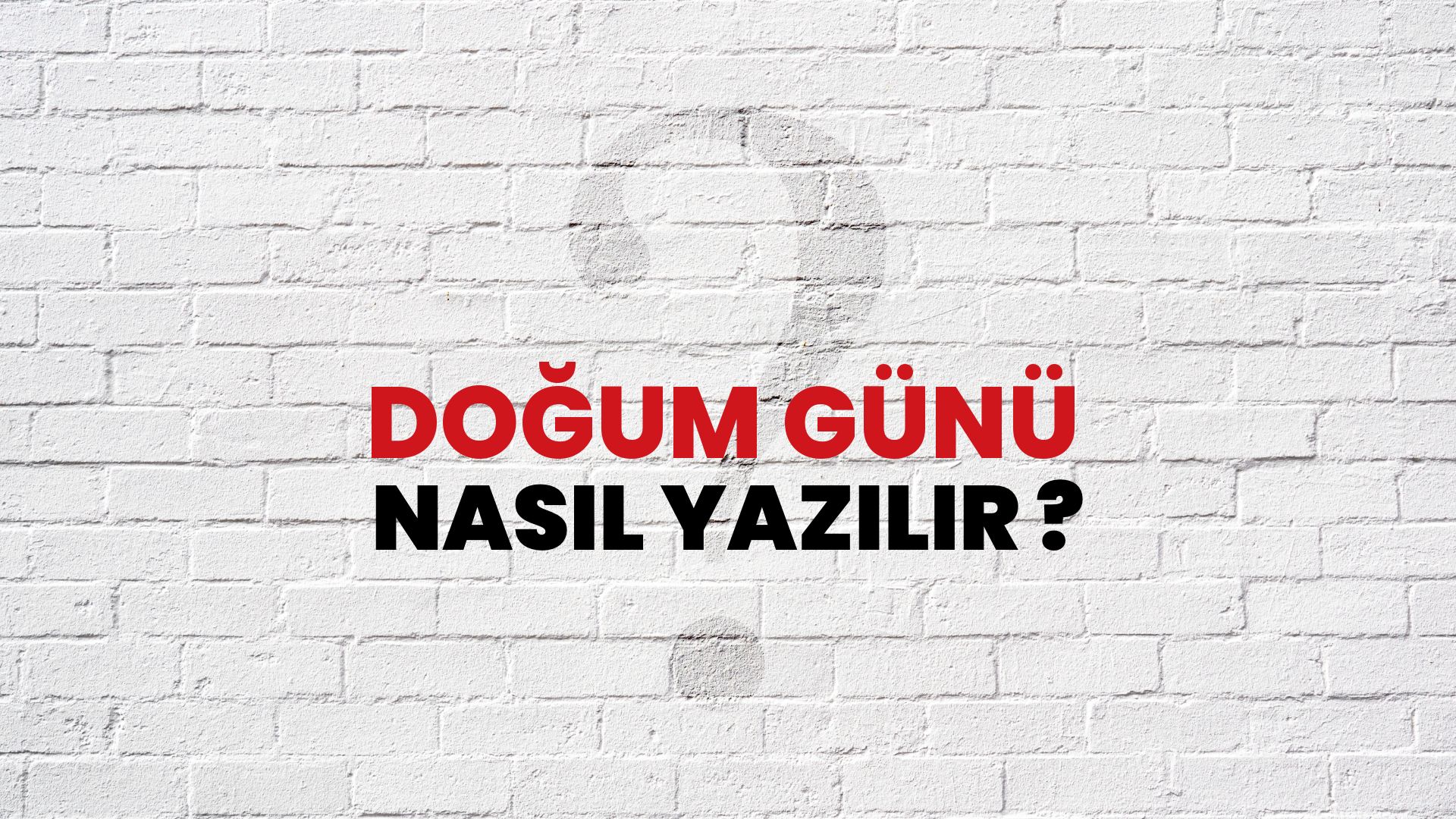 Doğum Günü Nasıl Yazılır? TDK ile Doğum Günü Doğru Yazılışı Nedir?