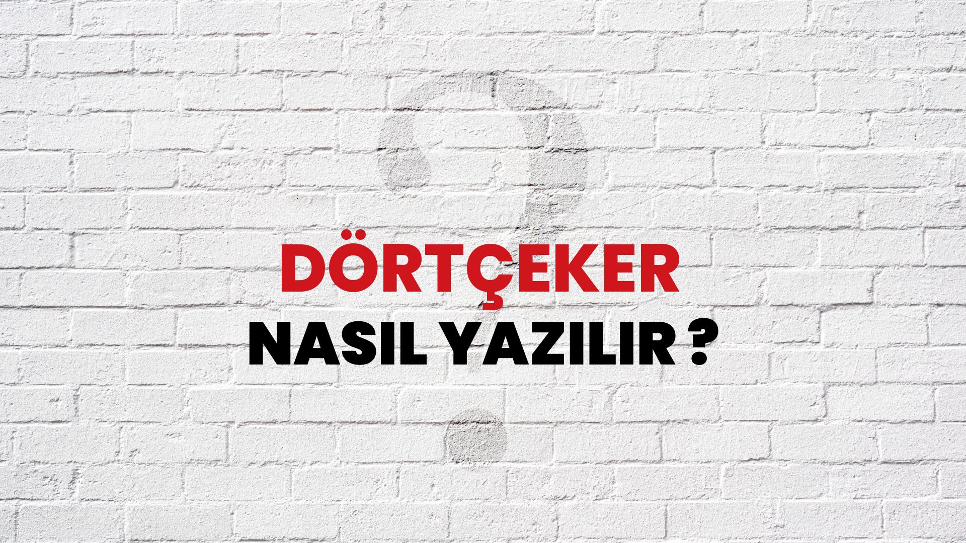 Dörtçeker Nasıl Yazılır? TDK ile Dörtçeker Doğru Yazılışı Nedir?