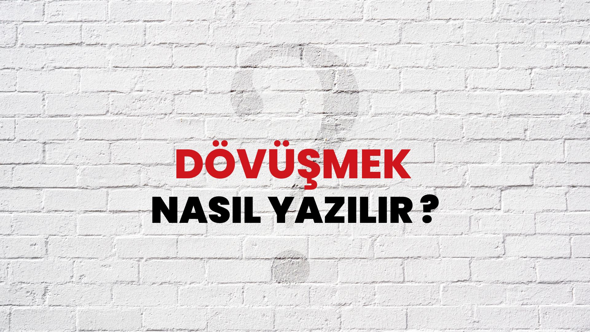 Dövüşmek Nasıl Yazılır? TDK ile Dövüşmek Doğru Yazılışı Nedir?