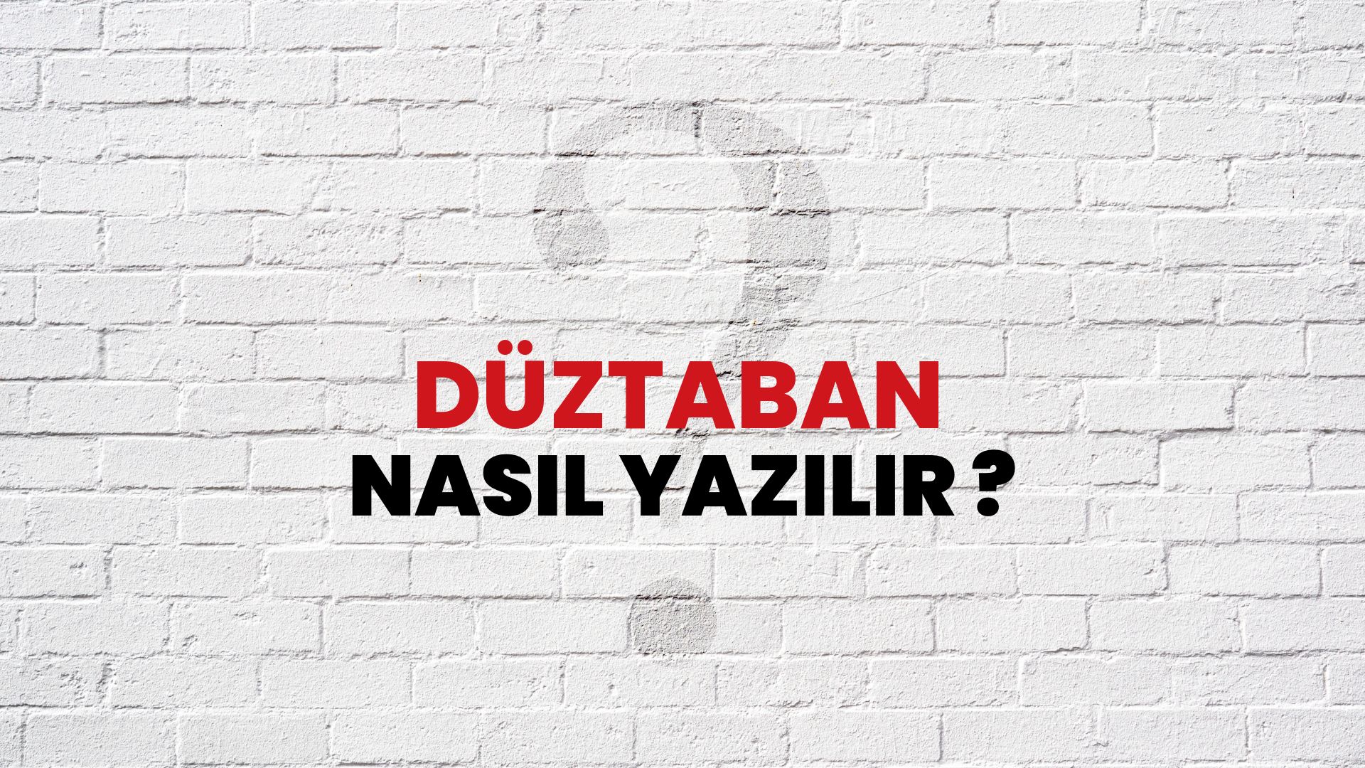Düztaban Nasıl Yazılır? TDK ile Düztaban Doğru Yazılışı Nedir?