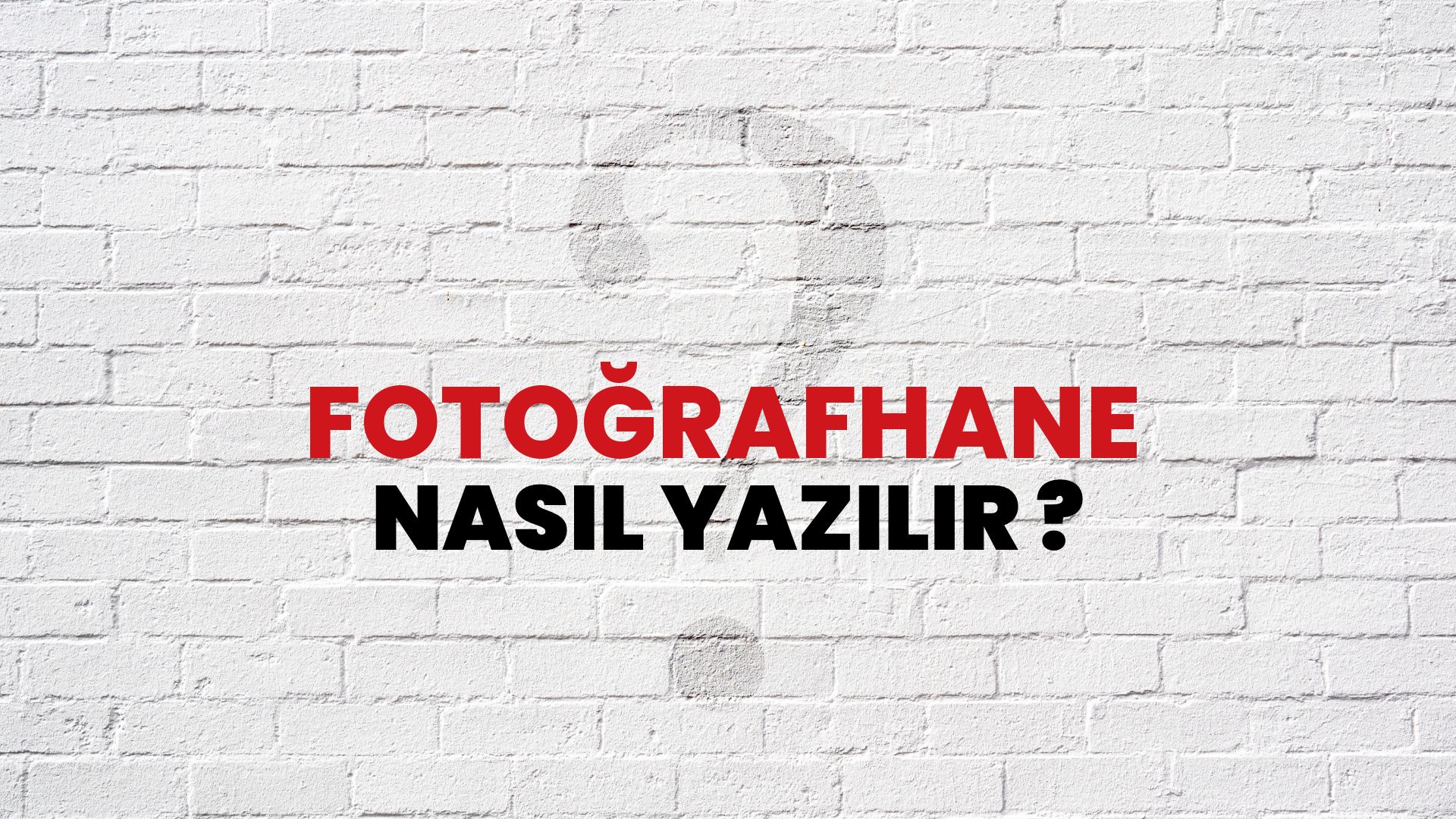 Fotoğrafhane Nasıl Yazılır? TDK ile Fotoğrafhane Doğru Yazılışı Nedir?