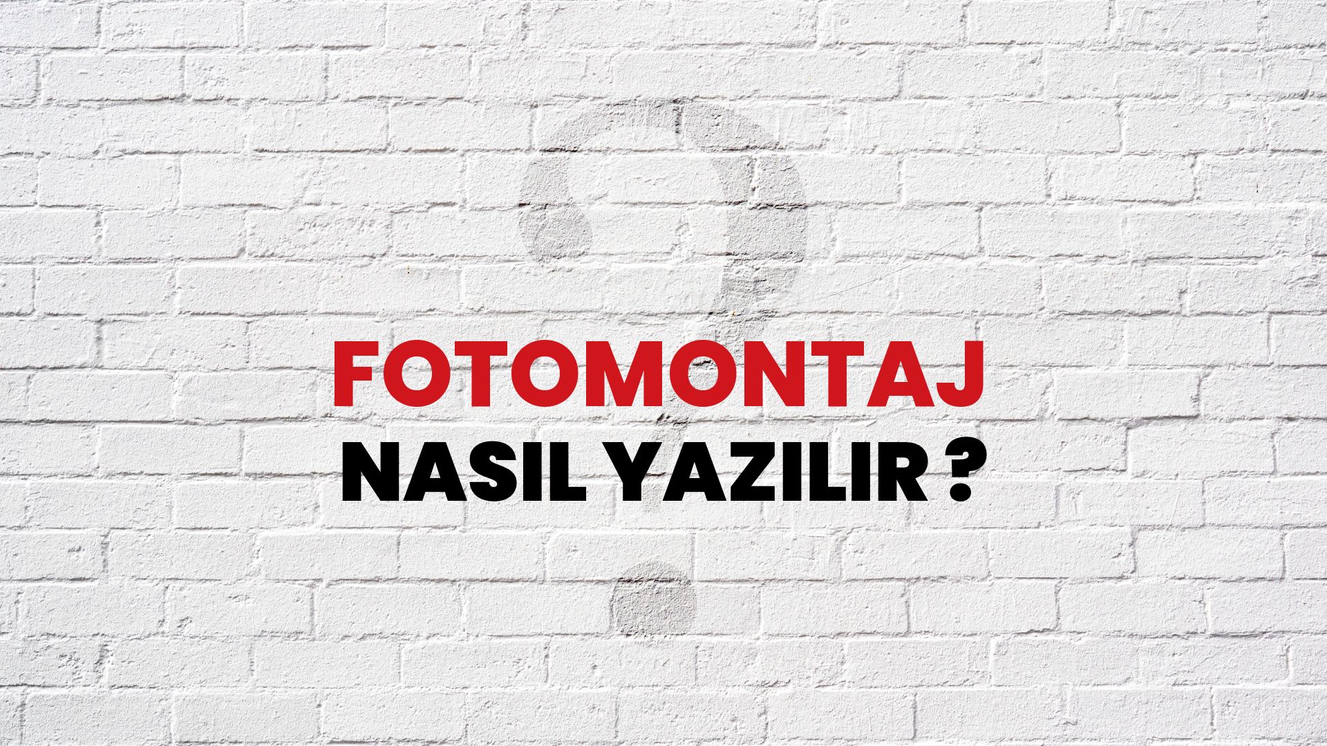 Fotomontaj Nasıl Yazılır? TDK ile Fotomontaj Doğru Yazılışı Nedir?