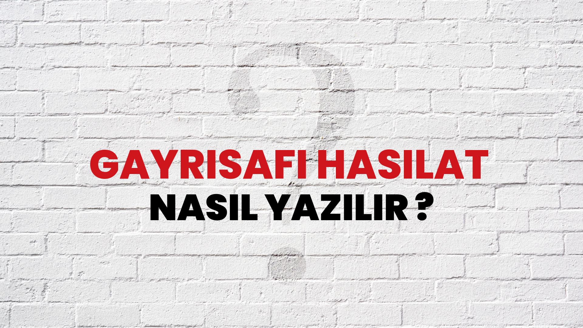 Gayrisafi Hasılat Nasıl Yazılır? TDK ile Gayrisafi Hasılat Doğru Yazılışı Nedir?
