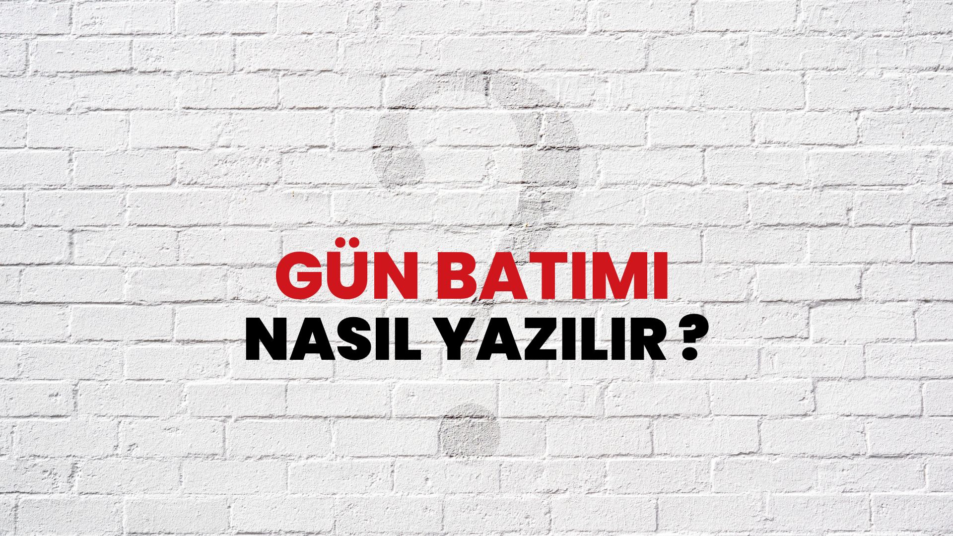 Gün Batımı Nasıl Yazılır? TDK ile Gün Batımı Doğru Yazılışı Nedir?