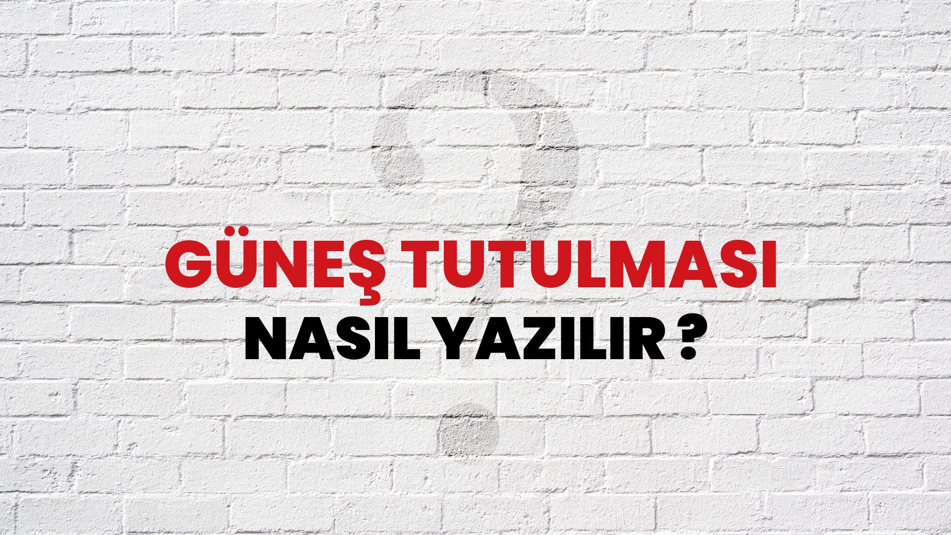 Güneş Tutulması Nasıl Yazılır? TDK ile Güneş Tutulması Doğru Yazılışı Nedir?