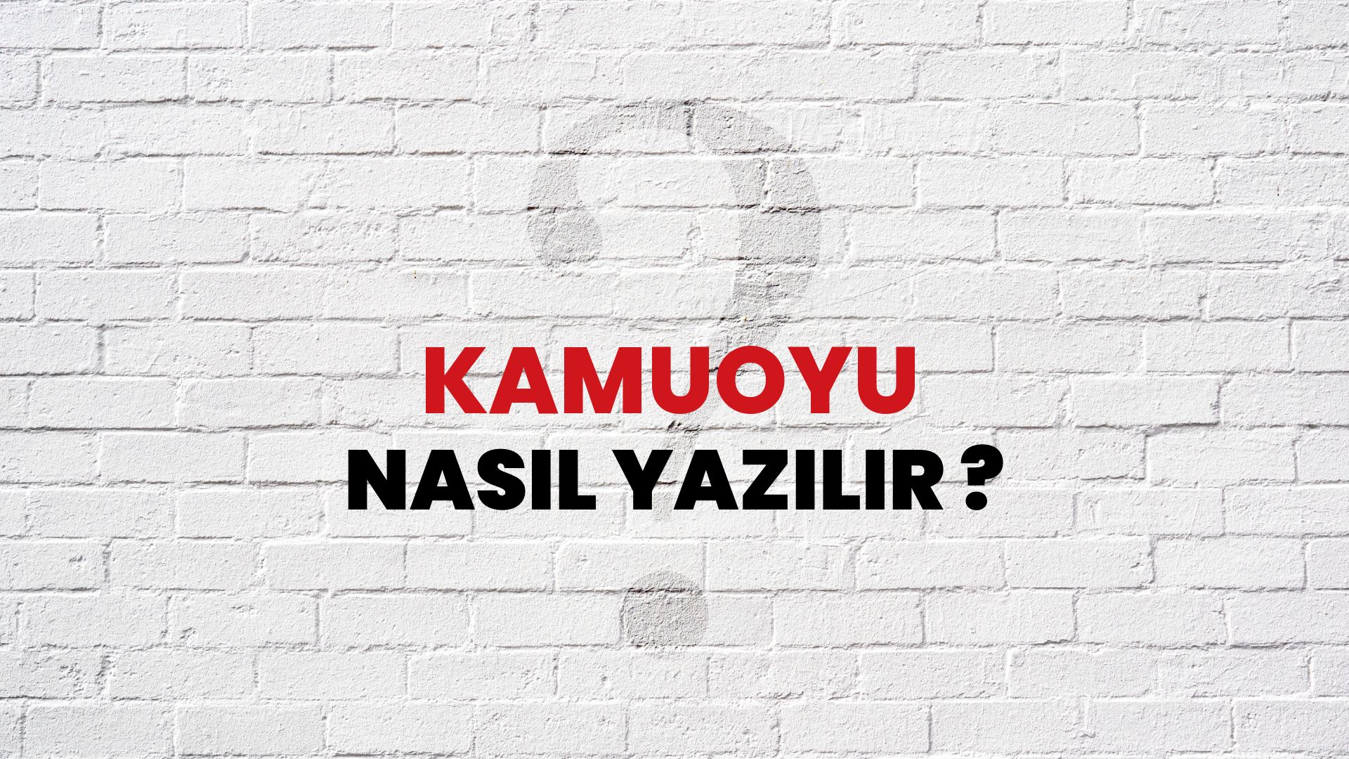 Kamuoyu Nasıl Yazılır? TDK ile Kamuoyu Doğru Yazılışı Nedir?
