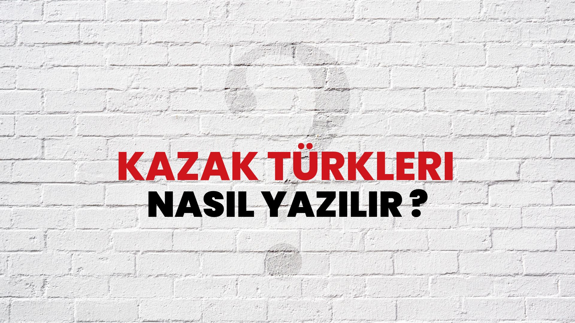 Kazak Türkleri Nasıl Yazılır? TDK ile Kazak Türkleri Doğru Yazılışı Nedir?