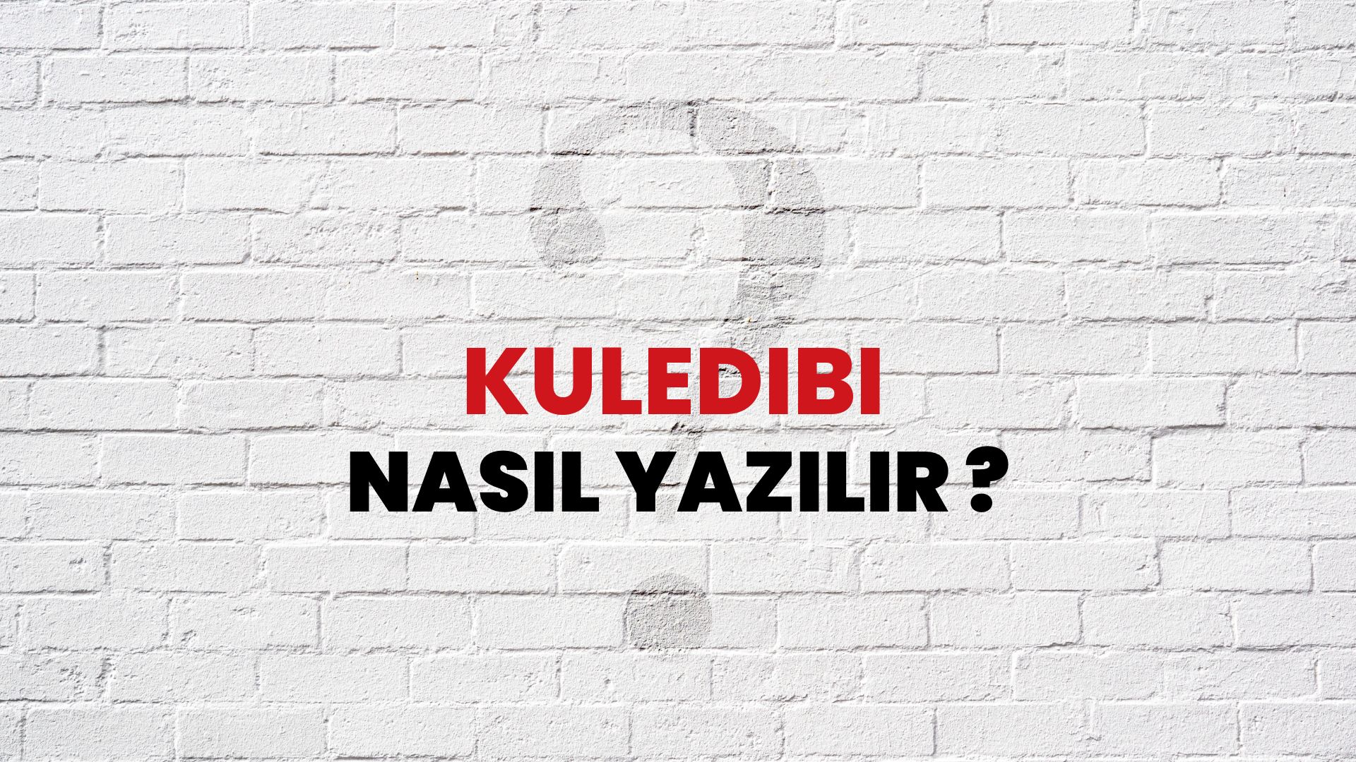 Kuledibi Nasıl Yazılır? TDK ile Kuledibi Doğru Yazılışı Nedir?