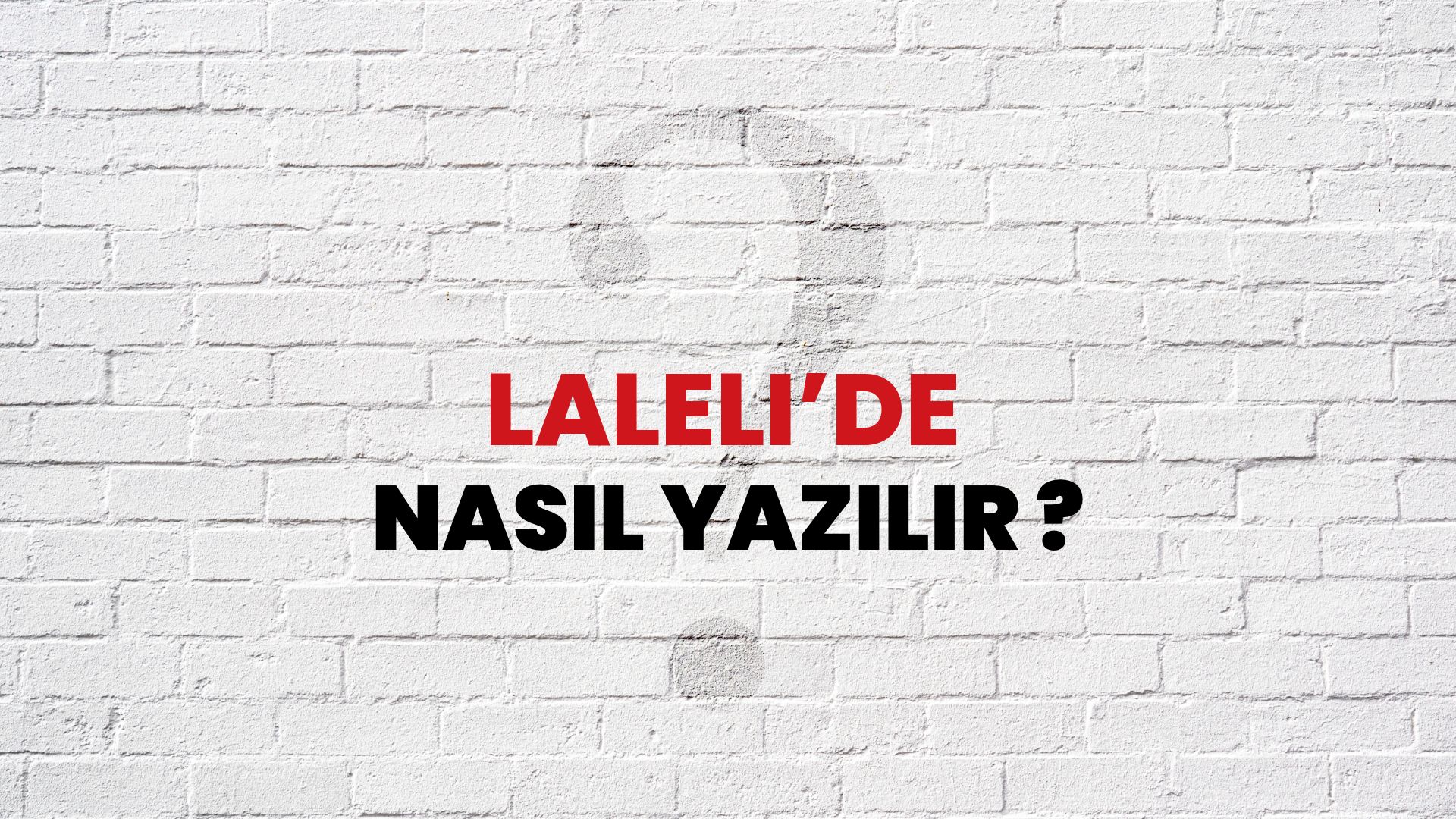Laleli’de Nasıl Yazılır? TDK ile Laleli’de Doğru Yazılışı Nedir?