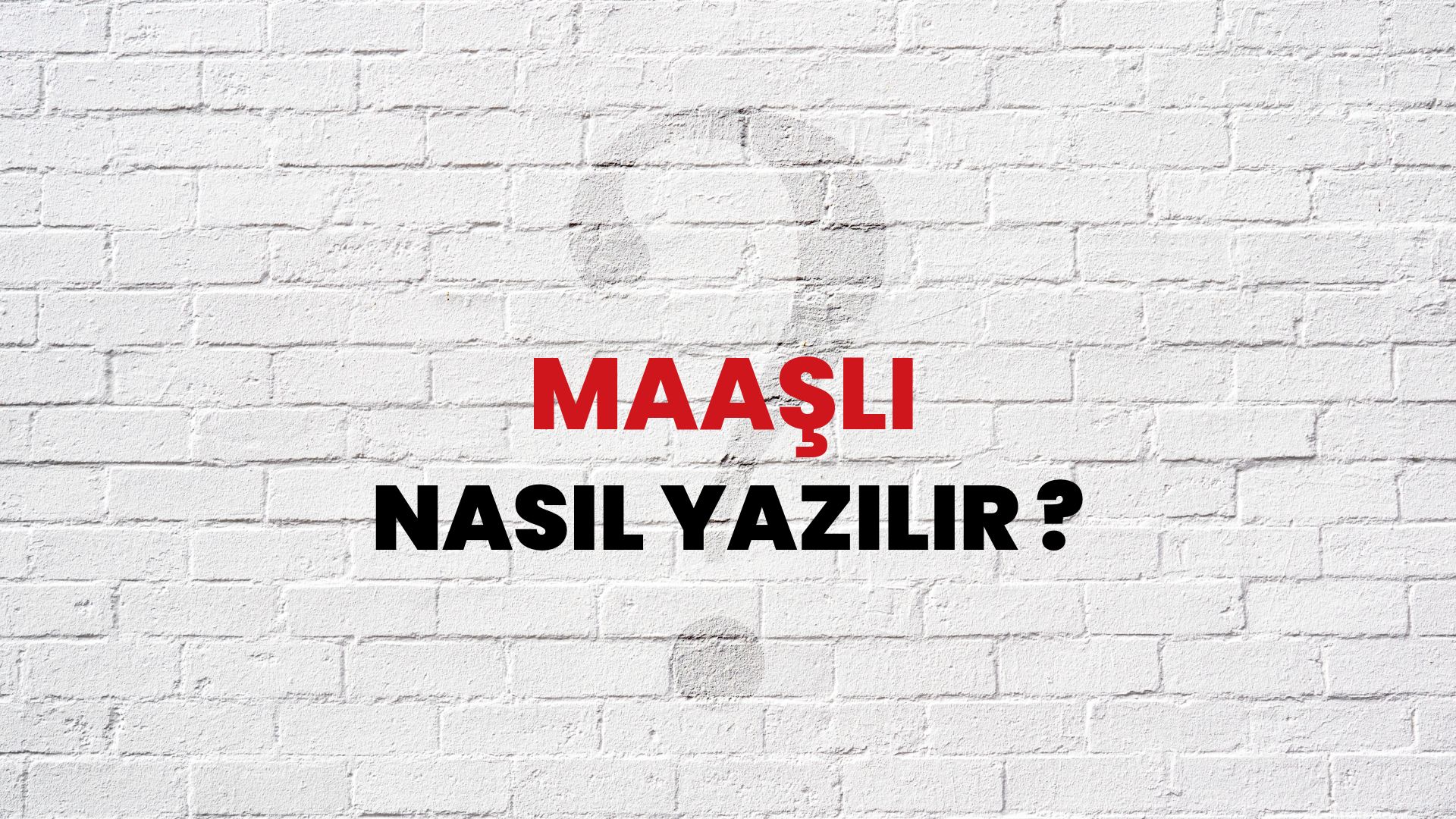 Maaşlı Nasıl Yazılır? TDK ile Maaşlı Doğru Yazılışı Nedir?