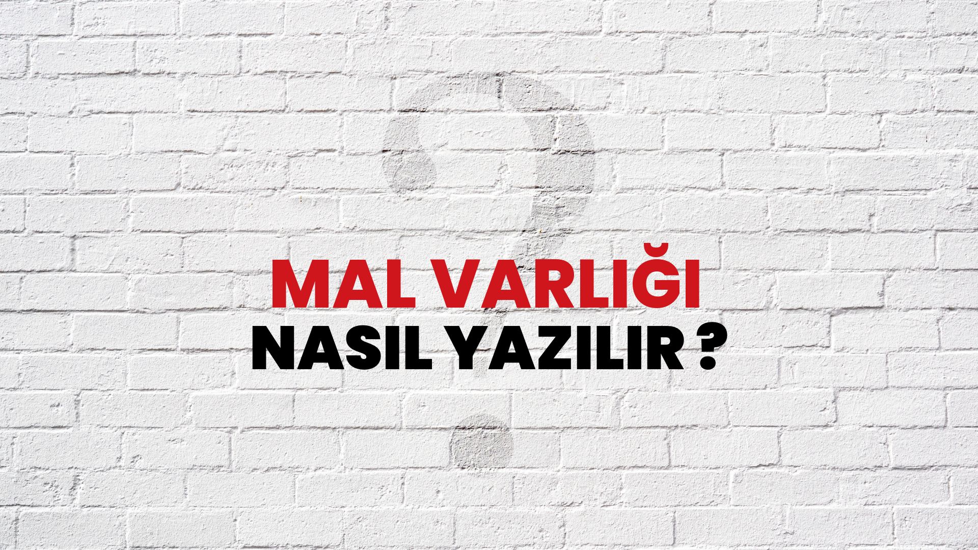 Mal Varlığı Nasıl Yazılır? TDK ile Mal Varlığı Doğru Yazılışı Nedir?