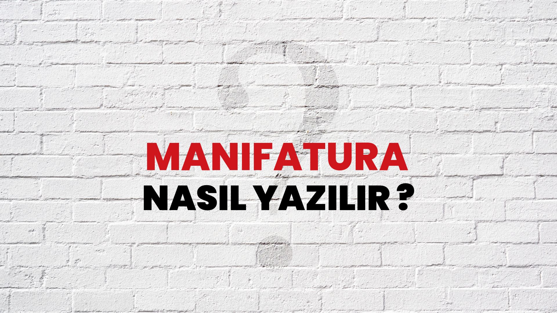 Manifatura Nasıl Yazılır? TDK ile Manifatura Doğru Yazılışı Nedir?