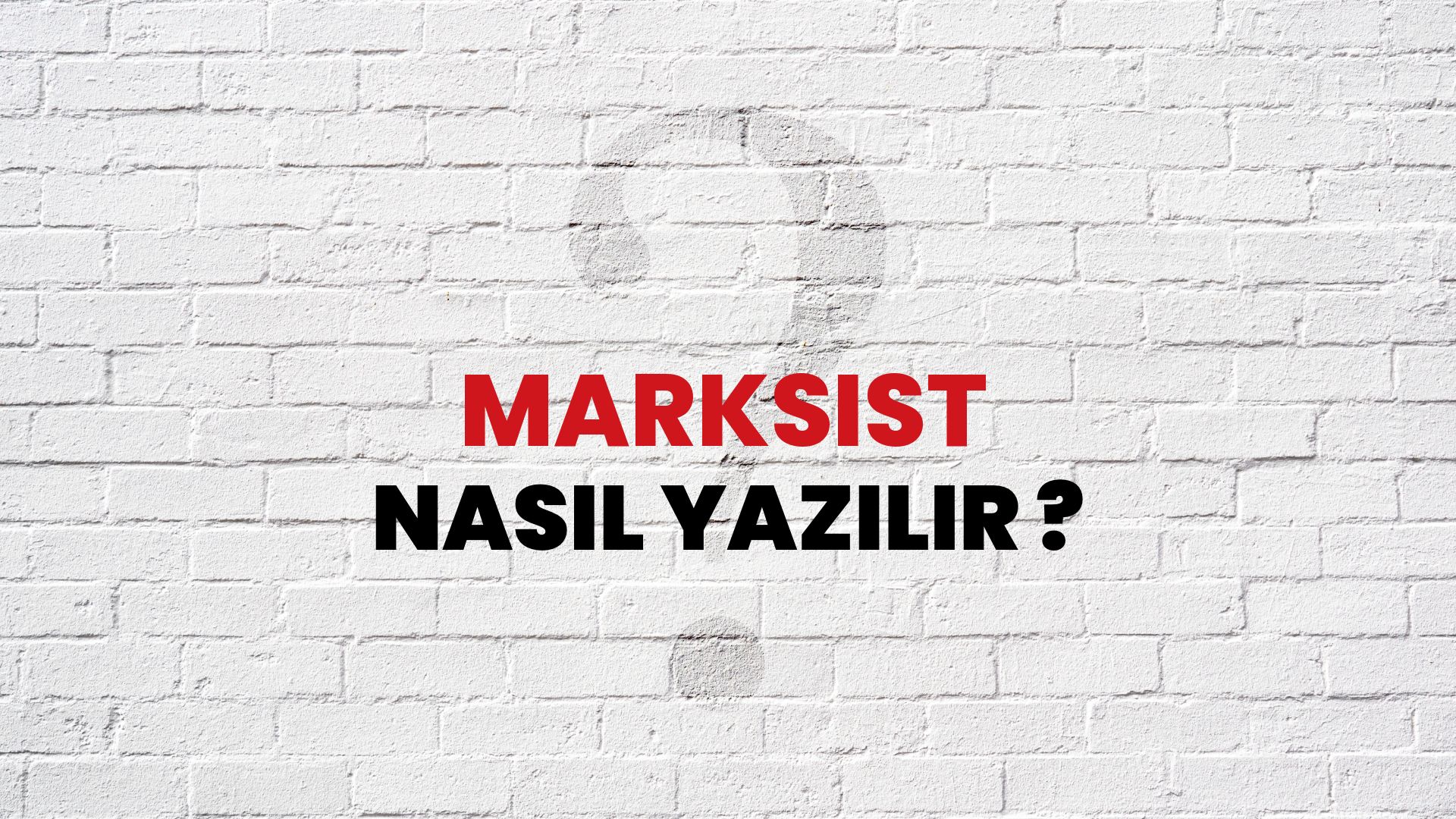 Marksist Nasıl Yazılır? TDK ile Marksist Doğru Yazılışı Nedir?