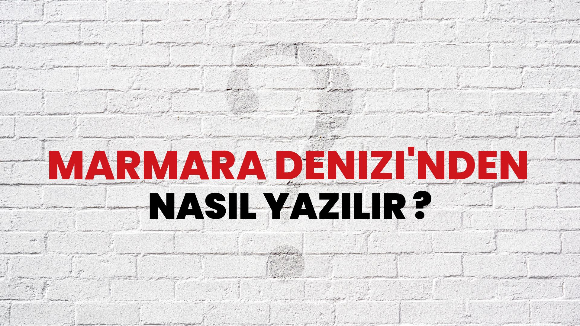 Marmara Denizi'nden Nasıl Yazılır? TDK ile Marmara Denizi'nden Doğru Yazılışı Nedir?