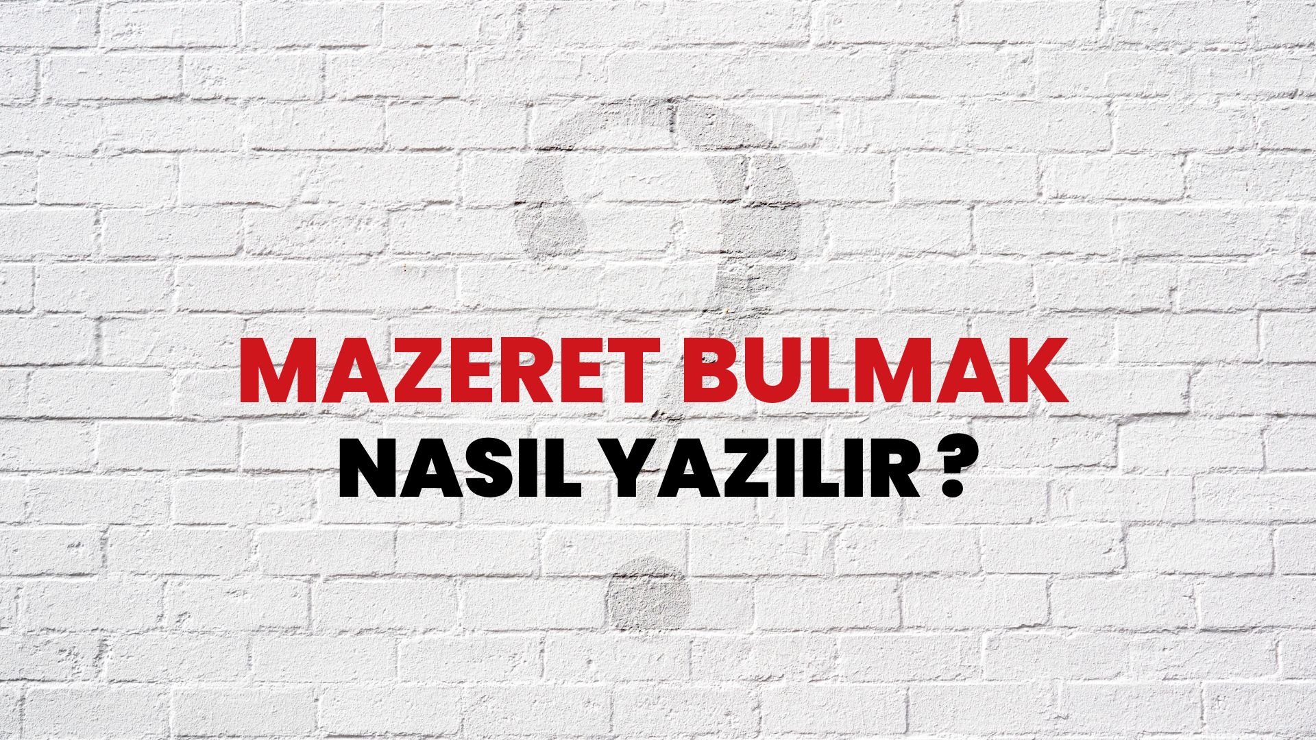 Mazeret Bulmak Nasıl Yazılır? TDK ile Mazeret Bulmak Doğru Yazılışı Nedir?