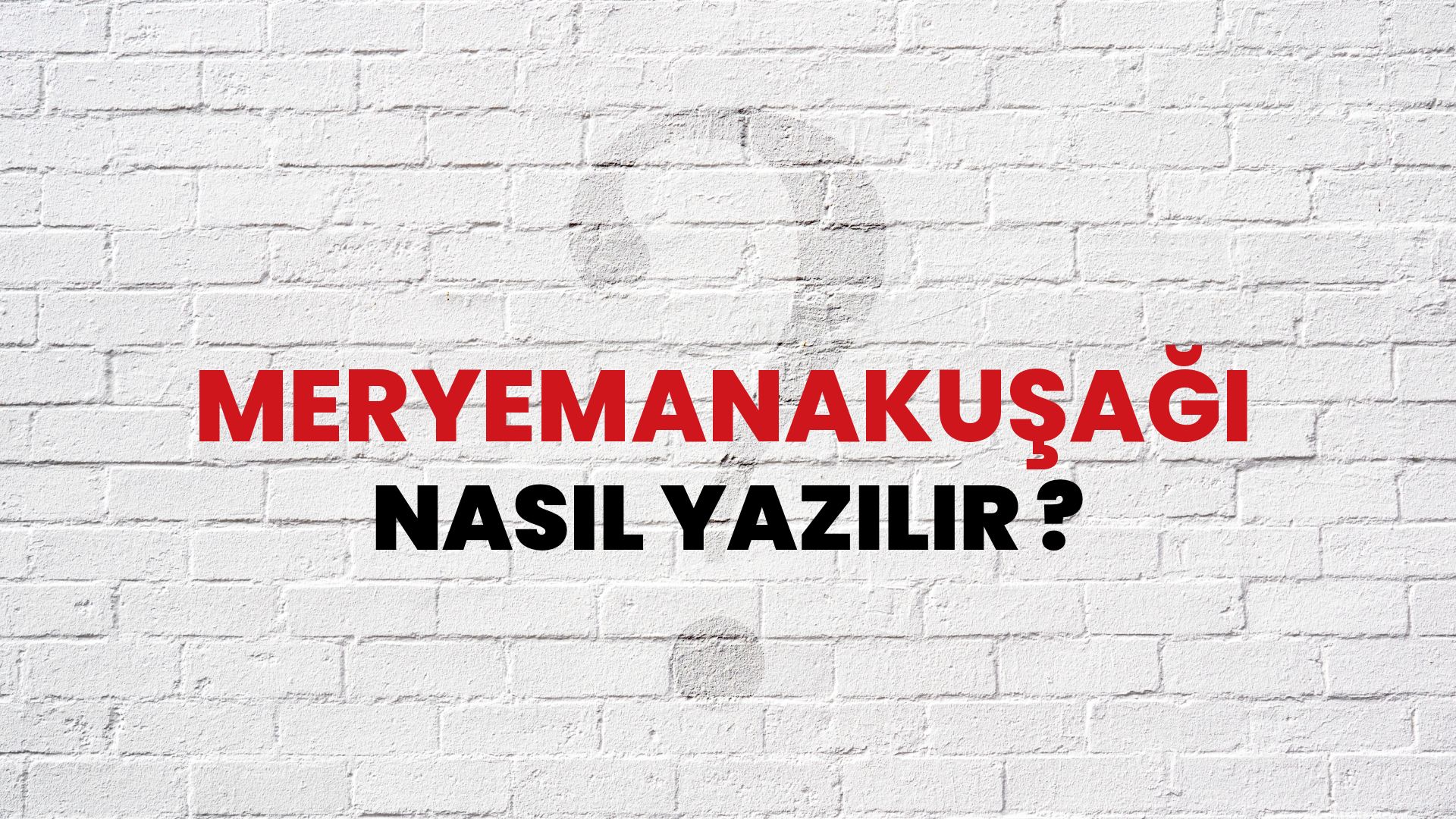 Meryemanakuşağı Nasıl Yazılır? TDK ile Meryemanakuşağı Doğru Yazılışı Nedir?