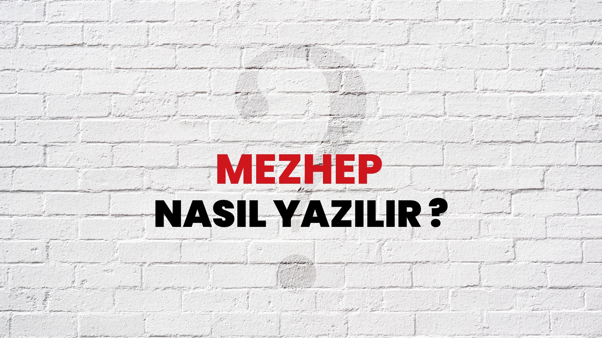 Mezhep Nasıl Yazılır? TDK ile Mezhep Doğru Yazılışı Nedir?