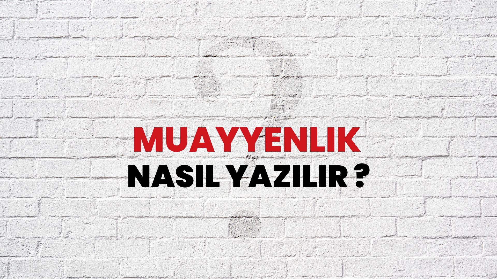 Muayyenlik Nasıl Yazılır? TDK ile Muayyenlik Doğru Yazılışı Nedir?