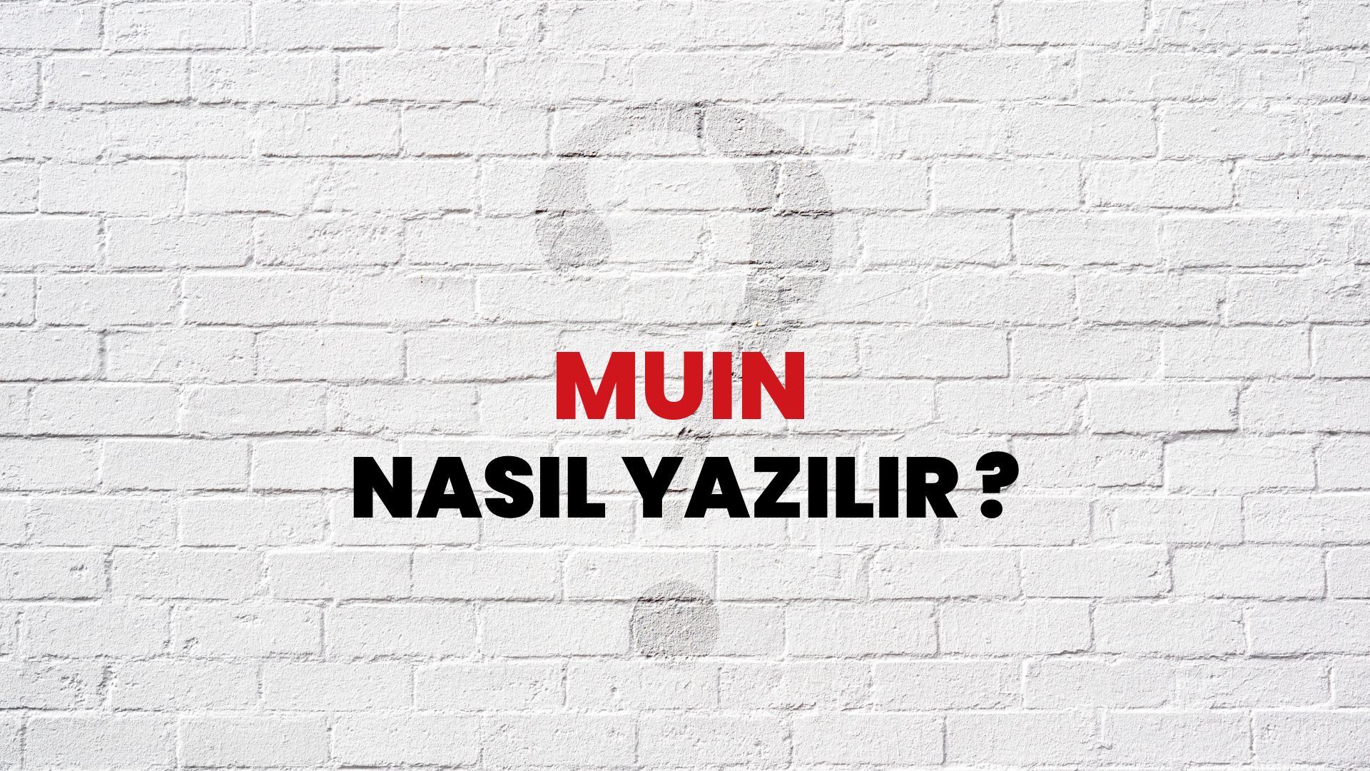 Muin Nasıl Yazılır? TDK ile Muin Doğru Yazılışı Nedir?