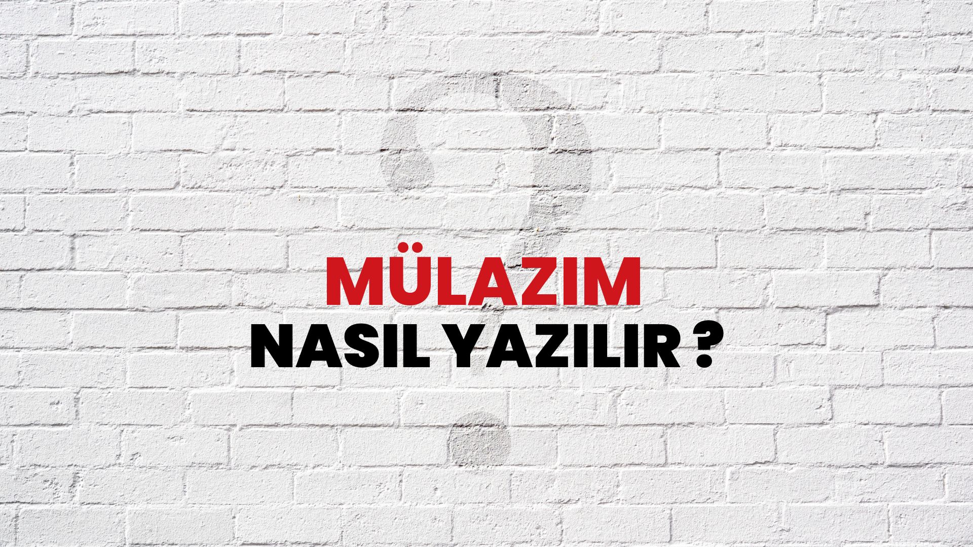 Mülazım Nasıl Yazılır? TDK ile Mülazım Doğru Yazılışı Nedir?