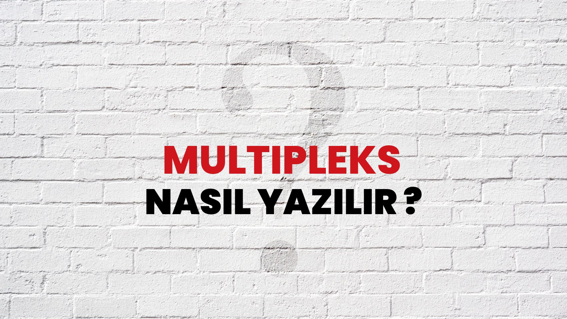 Multipleks Nasıl Yazılır? TDK ile Multipleks Doğru Yazılışı Nedir?
