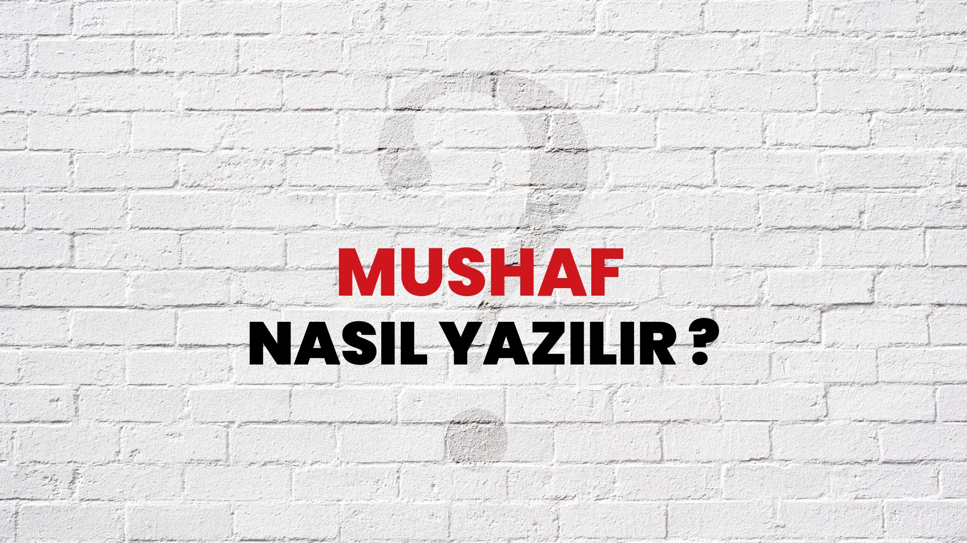 Mushaf Nasıl Yazılır? TDK ile Mushaf Doğru Yazılışı Nedir?