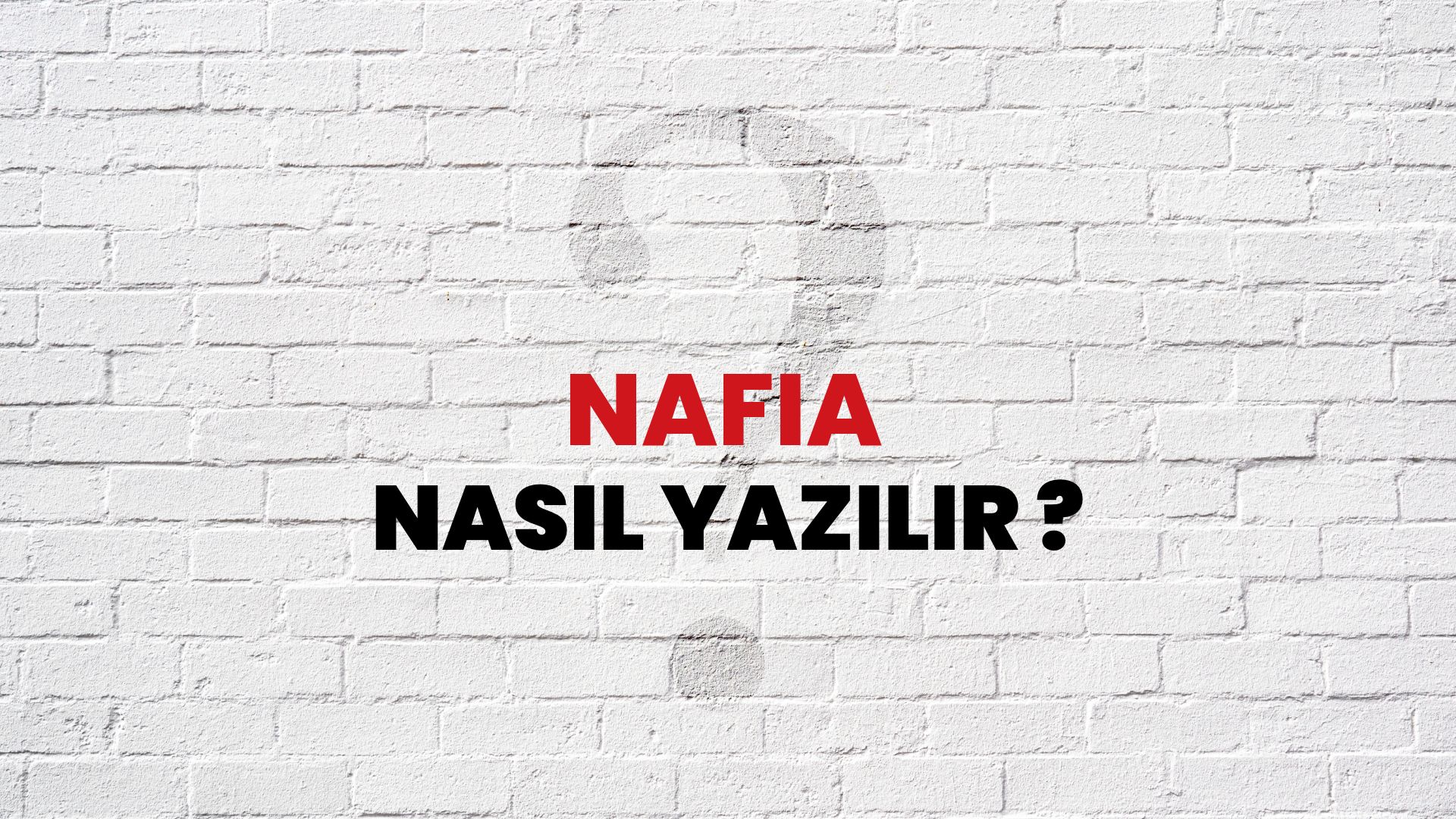 Nafia Nasıl Yazılır? TDK ile Nafia Doğru Yazılışı Nedir?