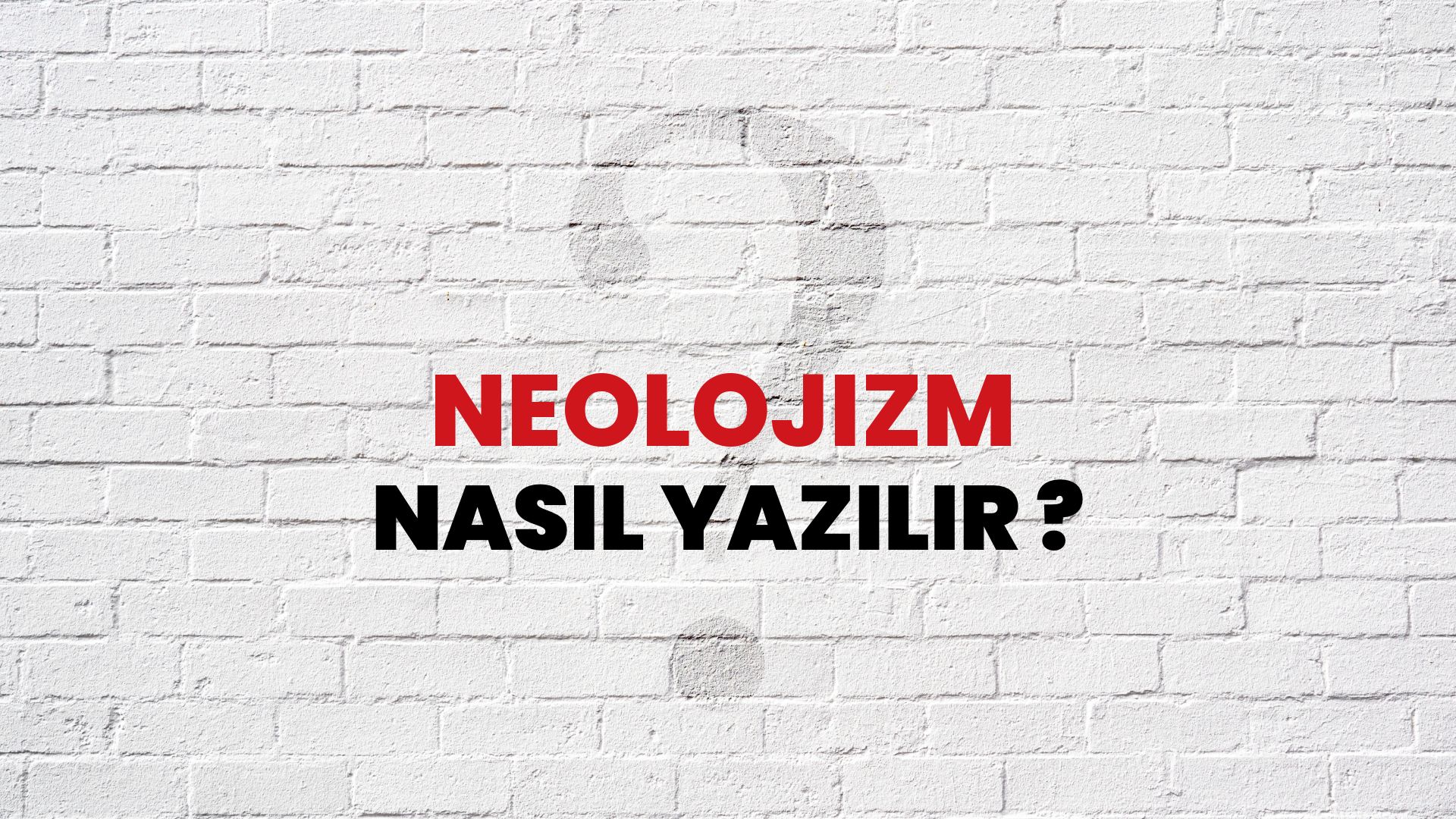 Neolojizm Nasıl Yazılır? TDK ile Neolojizm Doğru Yazılışı Nedir?