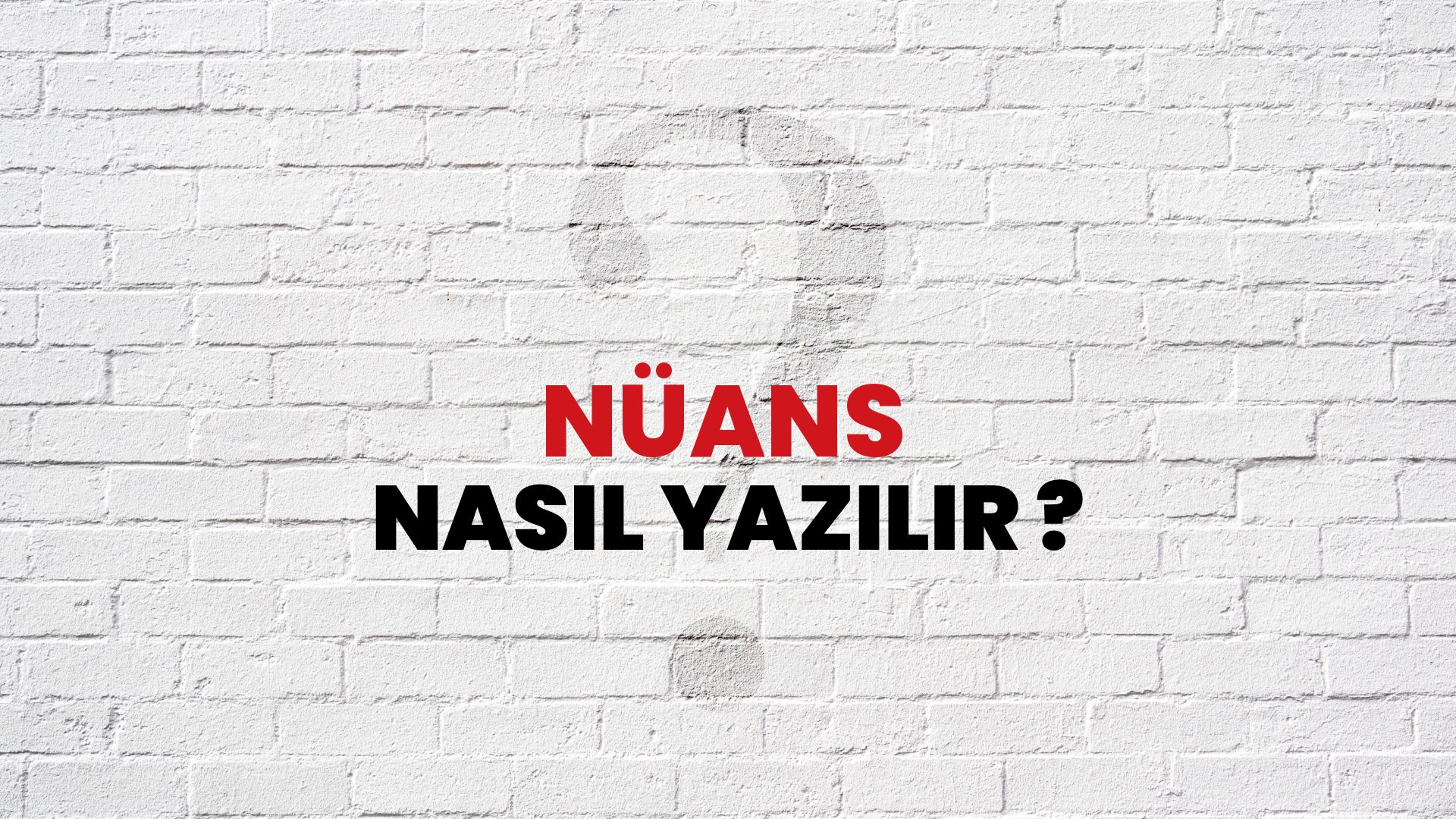 Nüans Nasıl Yazılır? TDK ile Nüans Doğru Yazılışı Nedir?