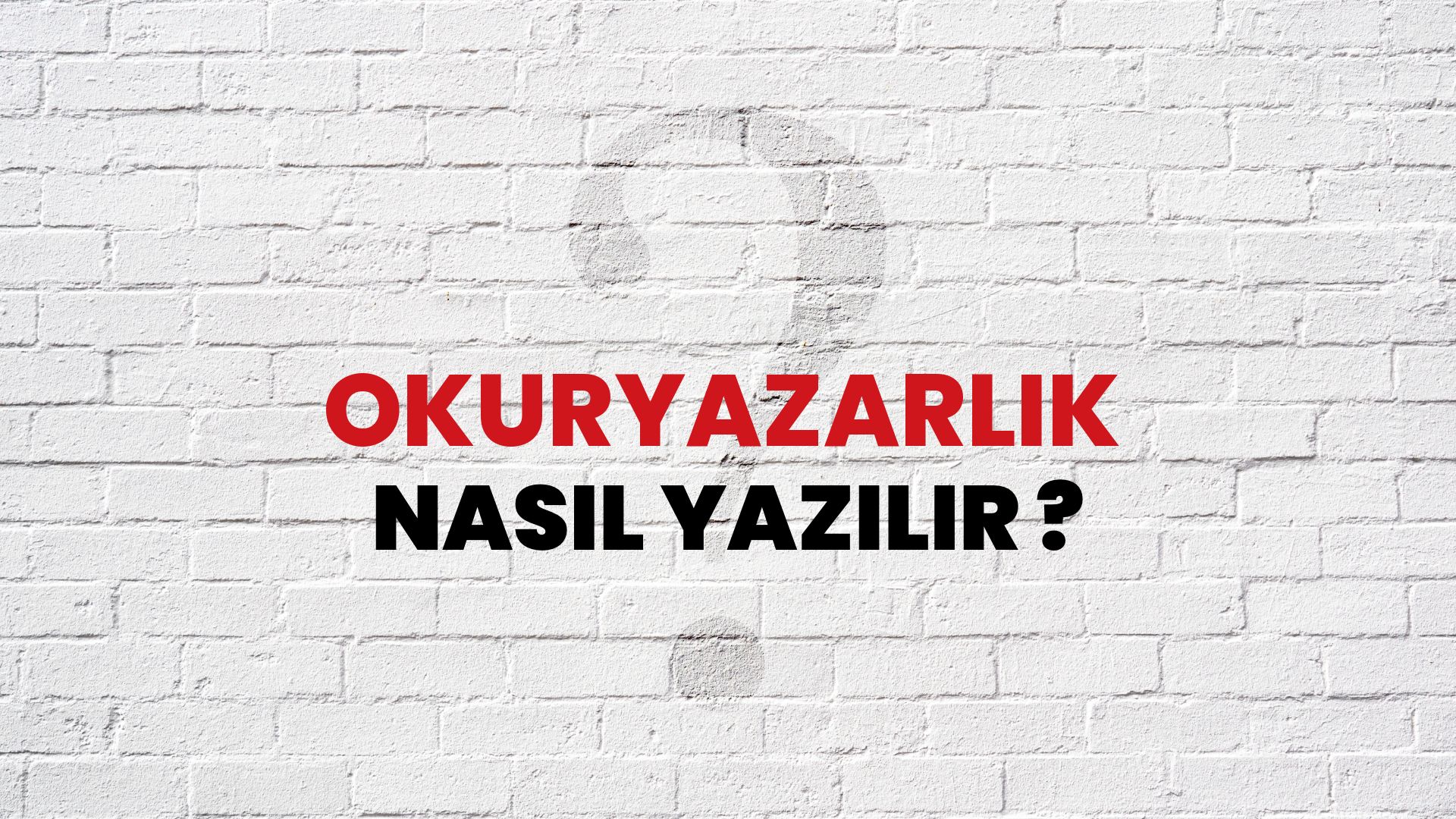 Okuryazarlık Nasıl Yazılır? TDK ile Okuryazarlık Doğru Yazılışı Nedir?