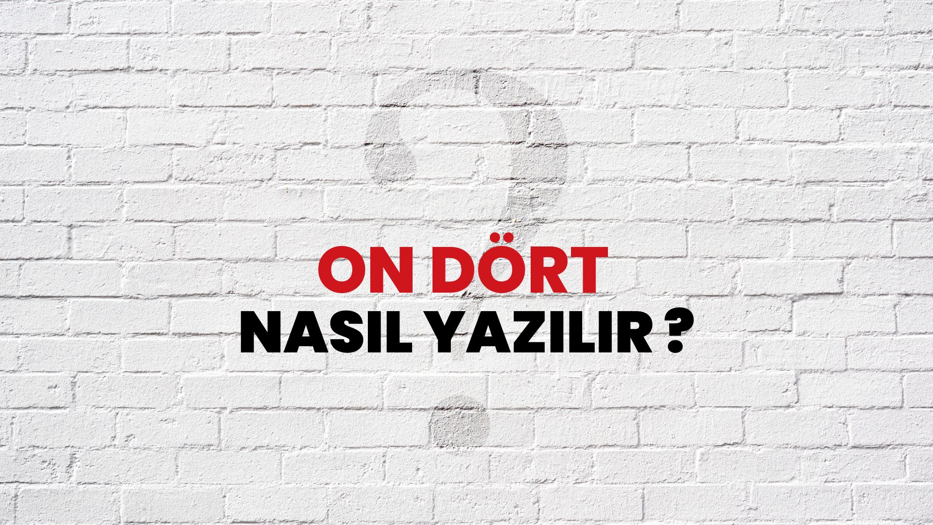 On Dört Nasıl Yazılır? TDK ile On Dört Doğru Yazılışı Nedir?