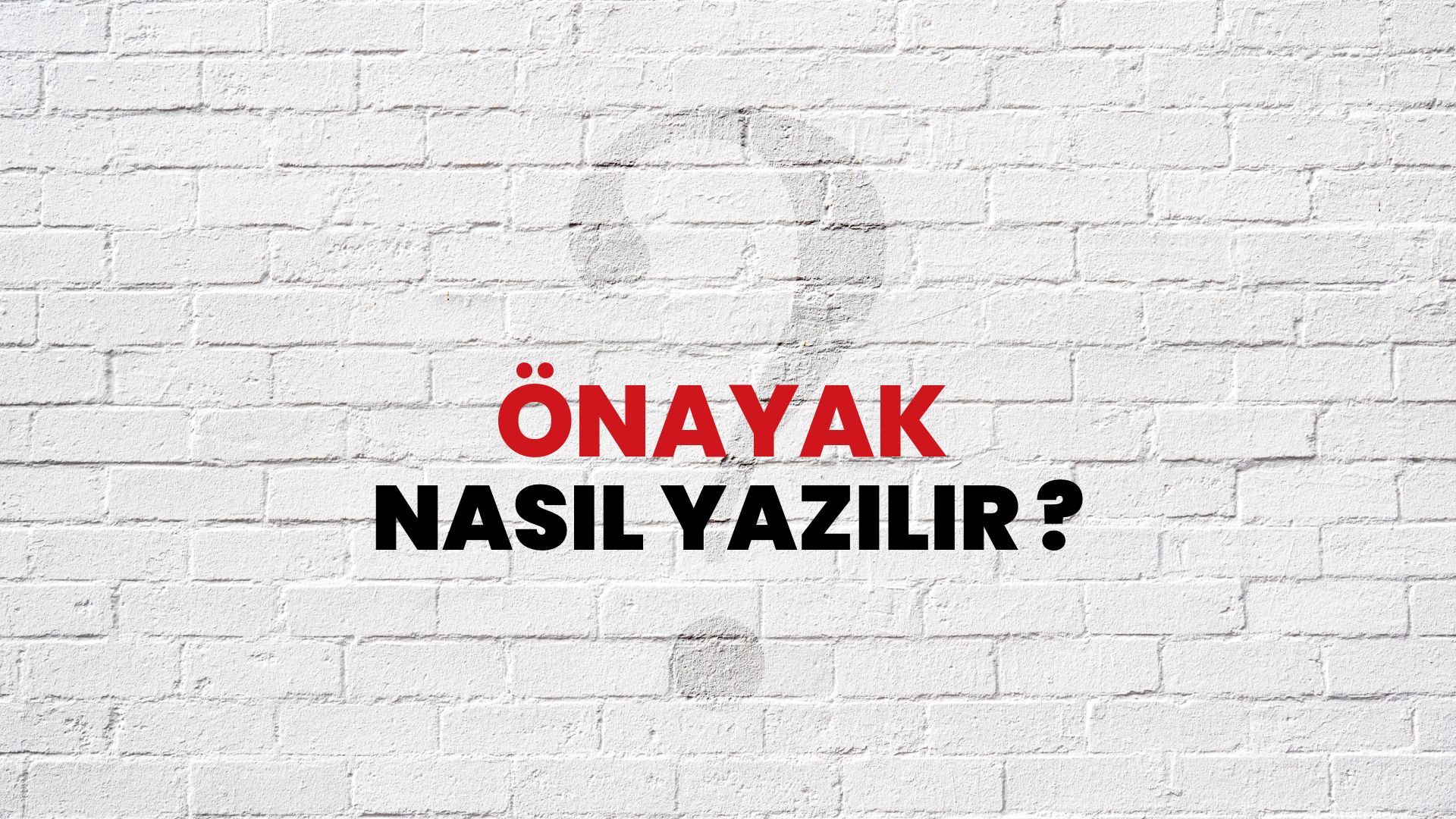 Önayak Nasıl Yazılır? TDK ile Önayak Doğru Yazılışı Nedir?