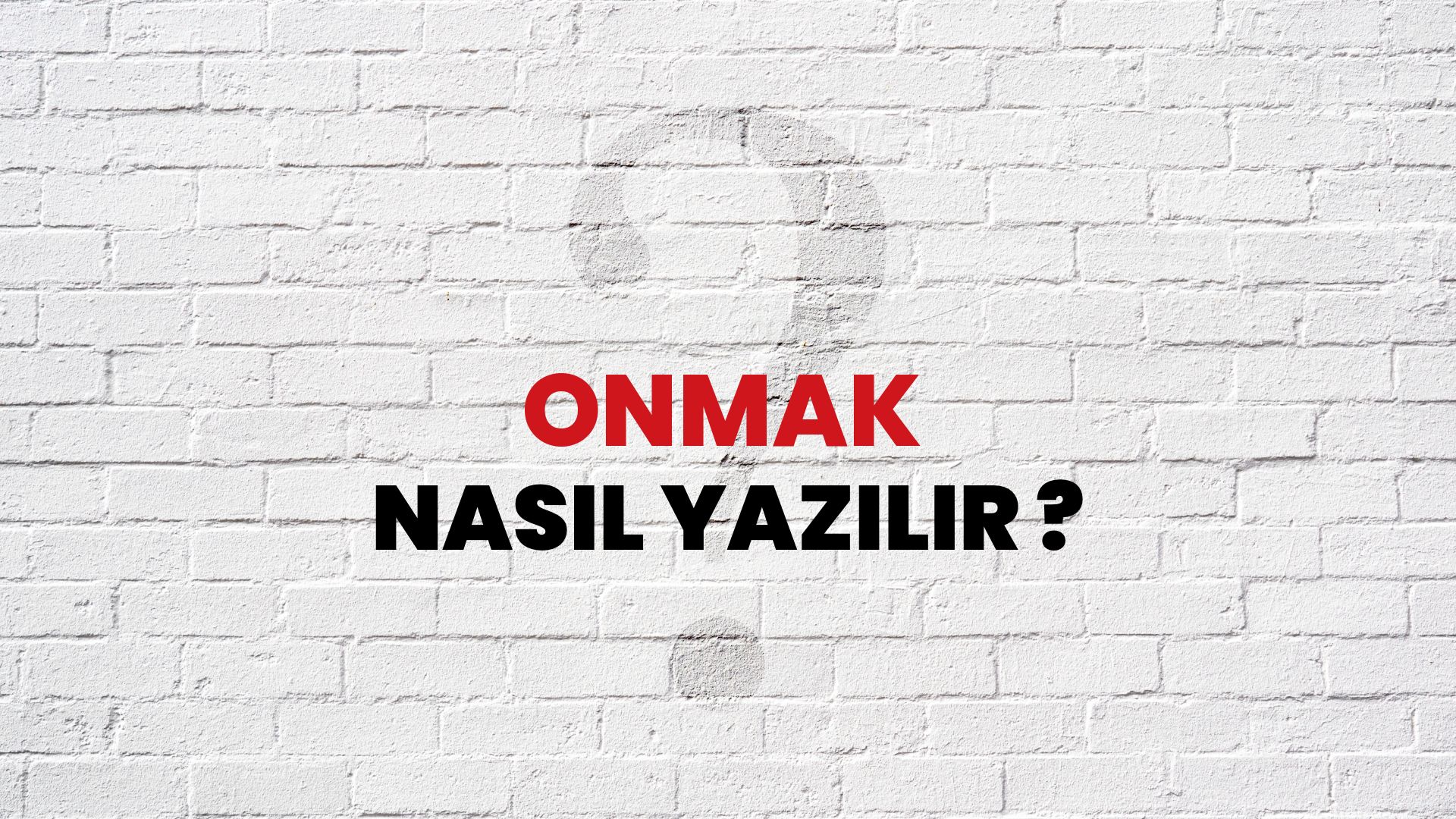 Onmak Nasıl Yazılır? TDK ile Onmak Doğru Yazılışı Nedir?