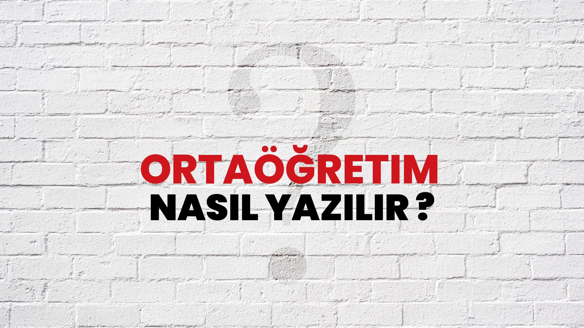 Ortaöğretim Nasıl Yazılır? TDK ile Ortaöğretim Doğru Yazılışı Nedir?